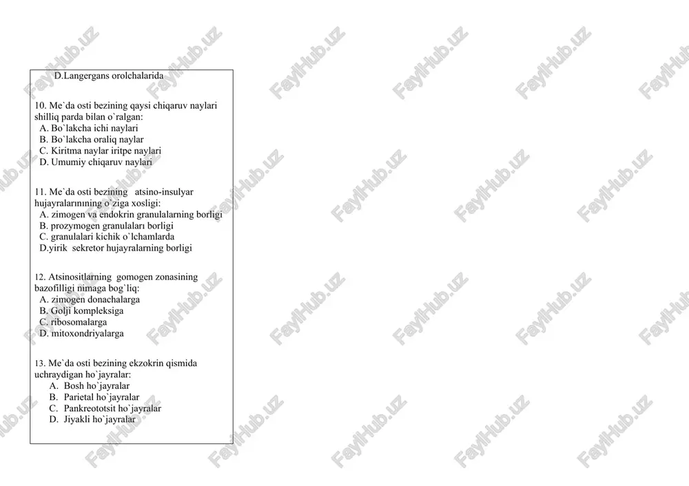 ab birikmalarning ho`jayraga kirishi; 21. me`da osti bezining atsinotsitlarindagi sekretor tsiklning 5 fazası: a.tayyor sekret maxsulotining prozimogen va zimogen xolida yig`ilishi; b.donador endoplazmatik to`rda sintez bo`lishi; s. fermentlar sintezi uchun zarur bo`lgan murakkab birikmalarning ho`jayraga kirishi; d.sekret maxsulotining hujayradan 22. me`da osti bezida sekretor tsiklning davomliligi: a. 1,5-2 soat b. 1,5-2,5 soat c. 1,5-3 soat d. 2-3 soat 23. fermentlar sintezi uchun kerak bo`lgan oddiy birikmalarning hujayrag`a kirishi bu- me`da osti bezining sekretor tsiklining qaysi fazasi: a. 1 b. 2 c. 3 d. 4 24. donador endoplazmatik to`rda sintez bo`lishi bu: me`da osti bezining sekretor tsiklining qaysi fazasi: a. 1 b. 2 c. 3 d. 4 25. sekretning golji majmuasida «etilishi» bu: - me`da osti bezining sekretor tsiklining qaysi fazasi: a. 1 b. 2 c. 3 d. 4 26. tayyor sekret maxsulotining prozimogen va zimogen xolida yig`ilishi bu: - me`da osti bezining sekretor tsiklining qaysi fazasi: a. 1 b. 2 …
