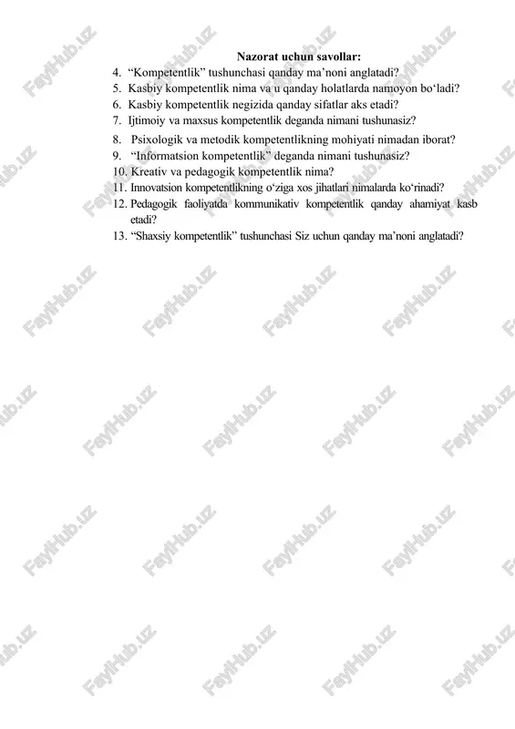 boyitadigan ilg‘or texnologiyalarni o‘zlashtirish, zamonaviy vosita, texnika va texnologiyalardan foydalana olish. i) ektremal kompetentlik – favqulotda vaziyatlar (tabiiy ofatlar, texnologik jarayon ishdan chiqqan)da, pedagogik nizolar yuzaga kelganda oqilona qaror qabul qilish, to‘g‘ri harakatlanish malakasiga egalik. pedagogning kasbiy kompetentligini rivojlantirish. kasbiy (shu jumladan, pedagogik) kompetentlikka ega bo‘lishda o‘z ustida ishlash va o‘z- o‘zini rivojlantirish muhim ahamiyatga ega. o‘z-o‘zini rivojlantirish vazifalari o‘zini o‘zi tahlil qilish va o‘zini o‘zi baholash orqali aniqlanadi. nazorat uchun savollar: 4. “kompetentlik” tushunchasi qanday ma’noni anglatadi? 5. kasbiy kompetentlik nima va u qanday holatlarda namoyon bo‘ladi? 6. kasbiy kompetentlik negizida qanday sifatlar aks etadi? 7. ijtimoiy va maxsus kompetentlik deganda nimani tushunasiz? 8. psixologik va metodik kompetentlikning mohiyati nimadan iborat? 9. “informatsion kompetentlik” deganda nimani tushunasiz? 10. kreativ va pedagogik kompetentlik nima? 11. innovatsion kompetentlikning o‘ziga xos jihatlari nimalarda ko‘rinadi? 12. pedagogik faoliyatda kommunikativ kompetentlik qanday ahamiyat kasb etadi? 13. “shaxsiy kompetentlik” tushunchasi siz uchun qanday ma’noni anglatadi?