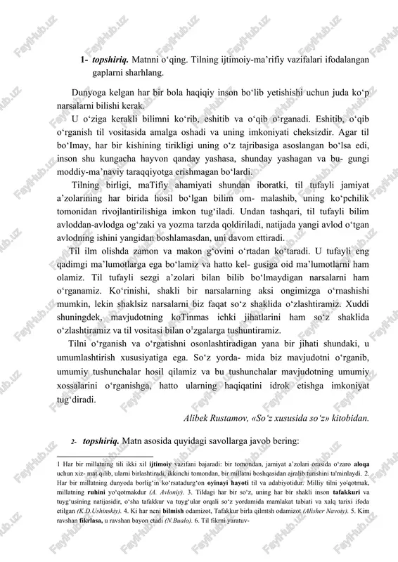 yatini bekami-ko‘st boshqara oladi. chunki axborotlar muvofiq tarzda qayta tashkil qilinsa va ishlov berilsa, kommunikativ aloqalar paydo bo‘lsa, tashkilot faoliyatini samarali tashkil etish ta’minlanadi. 1- topshiriq. matnni o‘qing. tilning ijtimoiy-ma’rifiy vazifalari ifodalangan gaplarni sharhlang. dunyoga kelgan har bir bola haqiqiy inson bo‘lib yetishishi uchun juda ko‘p narsalarni bilishi kerak. u o‘ziga kerakli bilimni ko‘rib, eshitib va o‘qib o‘rganadi. eshitib, o‘qib o‘rganish til vositasida amalga oshadi va uning imkoniyati cheksizdir. agar til bo‘imay, har bir kishining tirikligi uning o‘z tajribasiga asoslangan bo‘lsa edi, inson shu kungacha hayvon qanday yashasa, shunday yashagan va bu- gungi moddiy-ma’naviy taraqqiyotga erishmagan bo‘lardi. tilning birligi, matifiy ahamiyati shundan iboratki, til tufayli jamiyat a’zolarining har birida hosil bo‘lgan bilim om- malashib, uning ko‘pchilik tomonidan rivojlantirilishiga imkon tug‘iladi. undan tashqari, til tufayli bilim avloddan-avlodga og‘zaki va yozma tarzda qoldiriladi, natijada yangi avlod o‘tgan avlodning ishini yangidan boshlamasdan, uni davom ettiradi. til ilm olishda zamon va makon g‘ovini o‘rtadan …
