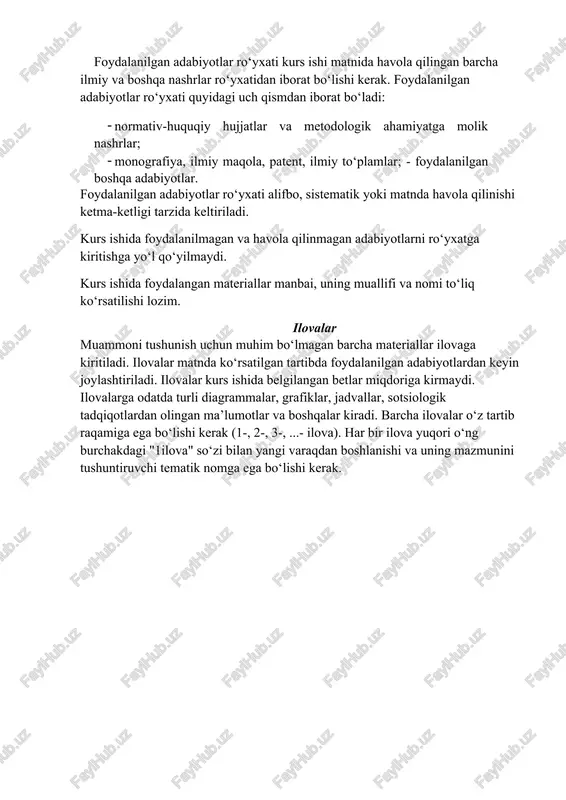 materiallar manbai, uning muallifi va nomi to‘liq ko‘rsatilishi lozim. ilovalar muammoni tushunish uchun muhim bo‘lmagan barcha materiallar ilovaga kiritiladi. ilovalar matnda ko‘rsatilgan tartibda foydalanilgan adabiyotlardan keyin joylashtiriladi. ilovalar kurs ishida belgilangan betlar miqdoriga kirmaydi. ilovalarga odatda turli diagrammalar, grafiklar, jadvallar, sotsiologik tadqiqotlardan olingan ma’lumotlar va boshqalar kiradi. barcha ilovalar o‘z tartib raqamiga ega bo‘lishi kerak (1-, 2-, 3-, ...- ilova). har bir ilova yuqori o‘ng burchakdagi "1ilova" so‘zi bilan yangi varaqdan boshlanishi va uning mazmunini tushuntiruvchi tematik nomga ega bo‘lishi kerak.