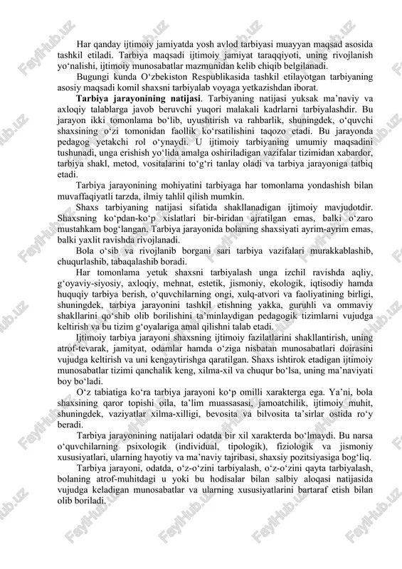sh muhimdir. bu tarbiya jarayonidagi ichki va tashqi qarama-qarshiliklardan iborat. tarbiyada o‘quvchilarning tarbiyalanganlik darajasi ham hisobga olinadi. tarbiyachi bola shaxsining o‘quvchilik yillarida uning ongiga turli faoliyat (o‘qish, mehnat, ijtimoiy ishlar, o‘yin, sport, badiiy havaskorlik) yordami bilan maxsus ta’sir etish muhimdir. tarbiya yaxlit jarayonda amalga oshirilib, uning tarkibiy qismlari ayni bir vaqtda, faoliyatning biror turi asosida namoyon bo‘ladi. tarbiya jarayonida uning maqsadi, shakl va metodlari, shaxsning o‘zini-o‘zi tarbiyalash va qayta tarbiyalash jihatlari muhim o‘rin tutadi. tarbiya mazmuni ijtimoiy tuzum buyurtmasi asosida belgilanib, uning amalga oshishi uchun ma’lum shart-sharoitlarning mavjudligi talab etiladi: ( tarbiya o‘ z - o‘ zini tarbiyalash o‘ z- o‘ zini q ayta tarbiyalash ma q sad, shakl, metodlar, faoliyatni tashkil etish, uni bosh q arish ijtimoiy buyurtma pedagogik shart - sharoitlar shaxsni shakllantirish jarayoni tarbiya jarayonining umumiy mo h iyati ) har qanday ijtimoiy jamiyatda yosh avlod tarbiyasi muayyan maqsad asosida tashkil etiladi. tarbiya maqsadi ijtimoiy jamiyat taraqqiyoti, …