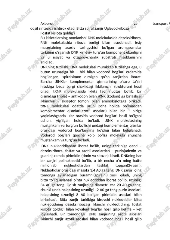 olekulasining tuzilishi dnk azotli asoslar(adenin, guanin, sitozin, timin) irsiy axborotni saqlash qo‘sh spiral zanjir uglevod – dezoksiriboza fosfat kislota qoldig‘i rnk azotli asoslar(adenin, guanin, sitozin, uratsil) axborot va transport rnk oqsil sintezida ishtirok etadi bitta spiral zanjir uglevod-riboza fosfat kislota qoldig‘i bu kislotalarning nomlanishi dnk molekulasida dezoksiriboza, rnk molekulasida riboza borligi bilan asoslanadi. irsiy materialning asosiy tashuvchisi bo‘lgan xromasomalar tarkibini o‘rganish dnk kimѐviy turg‘un komponent ekanligini va u irsiyat va o‘zgaruvchanlik substrati hisoblanishini aniqladi. dnkning tuzilishi. dnk molekulasi murakkab tuzilishga ega, u butun uzunasiga bir – biri bilan vodorod bog‘lari ѐrdamida bog‘langan, spiralsimon o‘ralgan qo‘sh zanjirdan iborat. barcha trnklar komplementar qismlarining o‘zaro ta’siri hisobiga beda bargi shaklidagi ikkilamchi strukturani hosil qiladi, trnk molekulasida ikkita faol nuqtasi bo‘lib, bir qismidagi triplet – antikodon bilan irnk (kodoni) ga birlashsa, ikkinchisi – akseptor tomoni bilan aminokislotaga birikadi. trnk molekulasi odatda uzun ipcha holida bo‘lmasdan komplementar qismlari(azotli asoslari) bilan bir – biriga yaqinlashganda ular …