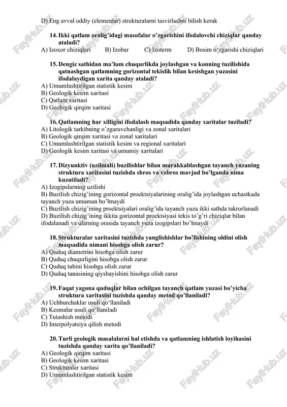 huningdek, mazkur usul uchburchaklar usuli bilan ham birgalikda qo’llaniladi? a) kam buzilgan yoki buzilmagan strukturalar bo’lganda ishlatiladi b) kuchli buzilib ketgan strukturalar mavjud bo’lganda c) kuchli buzilib ketgan strukturalar bo’lmaganda d) kam buzilgan yoki kuchli buzilib ketgan strukturalar bo’lganda ishlatiladi 13. murakkab tuzilishli struktura xaritalarini to’g’ri o’qish uchun nimani bilish kerak? a) murakkab strukturalarni tasvirlashni bilish kerak strukturalarni tasvirlashni bilish kerak b) murakkab strukturalarni o‘qishni bilishi kerak strukturalarni tasvirlashni bilish kerak c) oddiy strukturalarni o‘qishni bilishi kerak va tasvirlashni bilish kerak d) eng avval oddiy (elementar) strukturalarni tasvirlashni bilish kerak 14. ikki qatlam oralig’idagi masofalar o’zgarishini ifodalovchi chiziqlar qanday ataladi? a) izoxor chiziqlari b) izobar c) izoterm d) bosim o‘zgarishi chiziqlari 15. dengiz sathidan ma’lum chuqurlikda joylashgan va konning tuzilishida qatnashgan qatlamning gorizontal tekislik bilan kesishgan yuzasini ifodalaydigan xarita qanday ataladi? a) umumlashtirilgan statistik kesim b) geologik kesim xaritasi c) qatlam xaritasi d) geologik qirqim xaritasi 16. qatlamning har xilligini …