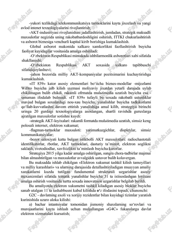 n global axborot kommunikatsiyalardan uzilib kolgan mintakalar mavjud. fark nafakat texnologiyalar darajasi, investitsion resurslar takchilligi yoki inson kapitalining rivojlanish darajasi pastligida. balki institutlar yukligi yoki yomon faoliyat kursatishida xamdir. o‘zbekistonda rakamli iktisodiyotning rivojlanish shart-sharoitlari orasida bir nechta jixatni ajratib kursatish mumkin. 2. elektron xukumat kompyuterlashtirish, internet davrida moslashuv, ittki va institutsional-xukukiy isloxotlar chukurlashuvi, shuningdek, akt sanoati asosiy fondlarga va akt asosida potentsial yukori kushilgan kiymatli xizmatlarning yangi turlari ishlab chikishga investitsiyalar ortishi kuyidagi keltirilgan dastur ustuvorliklari doirasida kuyilgan vazifalarda uz aksini topadi. milliy kulamda axborotlashtirishga kumaklashish uchun kuyidagilar kuzda tutilgan: -axolini uzluksiz o‘qitish tizimini tashkil kilish negizida aktdan foydalanish kunikmalarini rivojlantirish, elektron bandlik sxemalari yulga qo‘yish va virtual ish urinlari yaratish; -sanoat ishlab chikarishining barcha tarmoklariga akt joriy kilish vositasida sanoatni axborotlashtirishga kumaklashish, onlayn logistika va elektron tulovlar tizimini takomillashtirish, virtual arbitraj, «v2v» elektron tijoratni rivojlantirish, onlayn-biznes uchun xavfsiz muxit yaratish; -onlayn takdim etiladigan davlat xizmatlari sifatini oshirish va assortimentini …