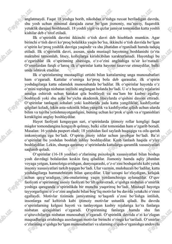 o‘sadi. masalan, 18 yoshli bola muskul kuchi 12 yoshli bolaga nisbatan 2 baravar ko‘p bo‘ladi. jismoniy taraqqiyot, asosan, to‘g‘ri ovqatlanish rejimiga va jismoniy tarbiya bilan shug‘ullanishiga ko‘p jihatdan bog‘liq. jinsiy taraqqiyot jihatdan bu yoshdagi ko‘pchilik yigit va qizlar postpubertat (tugallanuvchi) davrda bo‘ladilar. bularning jismoniy rivojlanishi katta yoshdagi odamning jismoniy rivojlanishidan kam fark qiladi. bo‘yning va organizmning notekis o‘sishi va rivojlanish davri tugallanadi hamda jismoniy rivojlanishning nisbatan birmuncha tekis davri boshlanadi.o‘spirinlik yoshida jismoniy sifatlar (bo‘y, og‘irlik) nisbatan barqaror darajaga yetgan bo‘ladi. shuningdek, muskul kuchi va ishchanlik qobiliyati sezilarli darajada ortadi. ko‘krak qafasining hajmi kengayadi, skelet, naychasimon suyaklar qattiqlashadi, to‘qimalar va a’zolarning shakllanishi va funksional taraqqiyoti tugallanadi. odatda bu yoshda yurak va qon tomirlarning rivojlanishida o‘smirlarga xos bo‘lgan notekislik endi tekislashadi, qon bosimi baravarlashadi, ichki sekresiya bezlari bir me’yorda ishlay boshlaydi. nerv sistemasining va xususan, miya rivojlanishidagi o‘zgarishlar ma’lum bo‘lib qoladi. lekin, bu o‘zgarishlar miya massasining ortishi hisobiga emas, balki miyaning ichki …
