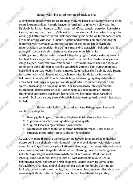 yosh novdalar va mevalarda dog'lar paydo bo'lishi ); kiyish(gul, tuguncha, barg va novdalarning qo'ng'ir tusga kirib qorayishi); bakterial rak (ildiz, poya yoki novdalarda shish hamda yaralar paydo bo'lishi);shira oqishi(gommoz).bakteriyalar o'simlik ichiga barg og'izchalari, nektar ajratuvchi bez teshiklari yoki jarohatlangan joylardan kirishi mumkin. bakteriya organizm ichiga kirgach, hujayralararo to'siqni eritib , to'qimalararo yo'llar bilan tarqaladi. natijada to'qima chirigan kartoshka va sabzi ildizmevasi kabi yumshab qoladi. kasallikning bunday kechishi parenximatoz (to'qima kasalligi) deb ataladi. bowqa tur bakteriyalar o'simlikning ot'kazuvchi nay tutamlarida tarqalib, tomirlar bakteriozini qo'zg'atadi. bunda o'simlik faqat naylarning tiqilib qolishi tufayli emas, balki bakteriyalar ajratgan zahatli moddalar - toksinlar ta'siridan ham soliydi. kassalangan o'simlik qoldiqlari bor tuproq asosiy infeksiya manbai hisoblanadi. bakteriozlar urug'lik, kasallangan o'simlik qoldiqlari, shamol, shuningdek atmosfera yog'inlari, hasharotlar va boshqalar bilan tarqalishi mumkin. do'l barg va poyalarni shikastlab, bakteriozning tezda avj olishiga sabab bo'ladi. bakteriyalar keltirib chiqaradigan kasalliklarga qarshi kurashih usullari quyidagicha: 1. hosil yig’ib olingach, o’simlik qoldiqlarini …