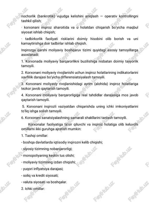 ati ko‘rsatkichi bilan aniqlanadi. inqirozga qarshi boshqaruv – bu mustaqil iqtisodiy kategoriyadir. bu fanning o‘z maqsadi, metodi, predmeti, nazariyasi va qo‘llanish sohalariga ega. inqirozga qarshi boshqaruvning iqtisodiy mohiyati – bu inqiroz xavfini oldindan payqash, uning belgilarini tahlil qilish, salbiy oqibatlarini kamaytirish bo‘yicha tadbirlarni amalga oshirish va uni omillarini keyingi rivojlanishida qo‘llashga qaratilgan kompleks boshqarish tizimidir. inqirozga qarshi boshqaruv — bu: · makro — mikromuhit holatini tahlil qilish va korxonaga maqbul missiyasini tanlash; · inqiroz holatlarini yuzaga kelishini oldindan bilish va uning iqtisodiy mexanizmlarini o‘rganish; · korxonaning iqtisodiy nochorligini bartaraf qilish strategiyasini ishlab chiqish va strategik kontrolling (nazorat)ni amalga oshirish; · korxonani moliyaviy holatining tahlili, uni operativ baholash va iqtisodiy nochorlik (bankrotlik) vujudga kelishini aniqlash — operativ kontrollingni tashkil qilish; · korxonani inqiroz sharoitida va u holatdan chiqarish bo‘yicha maqbul siyosat ishlab chiqish; · tadbirkorlik faoliyati risklarini doimiy hisobini olib borish va uni kamaytirishga doir tadbirlar ishlab chiqish. inqirozga qarshi moliyaviy …