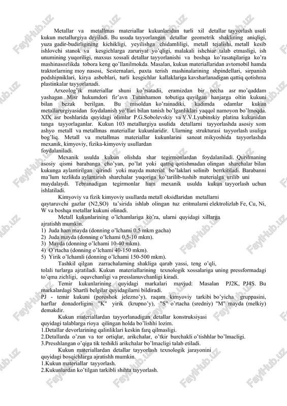 tika, avtomobilsozlik, turmush ehtiyojida, sport jihozlari ishlab chiqarishda ko'plab metall komponentlar almashtirmoqda. zamonaviy kompozit materiallarning muxandislik amaliyotida keng qo'llanadigan ikki ulug'vor turi deb shishatolali-armirlovchi material to'ldiruvchi va polistirol yoki eposkid smola matritsa sifatida ishlatilgan kompozit va shuningdek, uglerod tolalar to'ldiruvchi sifatida epoksid smolaga qo'shilgan kompozitlar e'tirof etiladi. umuman olganda, kompozit materiallar zamonaviy materialshunoslik va ishlab chiqarishlarda asosiy soha va yo'nalishlardan hisoblanadi. ularga bo'lgan ehtiyojlar nihoyatda yuqori bo'lib, unda zamanoviy materialshunoslik va km fani fani birlamchi vosita va asosiy fan sifatida qo'llaniladi. kukunli materiallar. metallar va metallmas materiallar kukunlaridan turli xil detallar tayyorlash usuli kukun metallurgiya deyiladi. bu usuda tayyorlangan detallar geometrik shaklining aniqligi, yuza gadir-budirligining kichikligi, yeyilishga chidamliligi, metall tejalishi, metall kesib ishlovchi stanok va kesgichlarga zaruriyat yo’qligi, malakali ishchiar talab etmasligi, ish unumining yuqoriligi, maxsus xossali detallar tayyorlanishi va boshqa ko’rasatqilariga ko’ra mashinasozlikda tobora keng qo’llanilmokda. masalan, kukun materiallaridan avtomobil hamda traktorlarning moy nasosi, sesternalari, paxta terish mashinalarining shpindellari, …