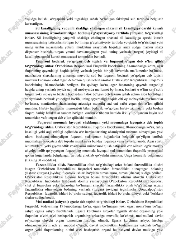 o‘zbekiston respublikasi fuqarolik kodeksining 31-moddasiga ko‘ra, agar spirtli ichimliklarni yoki giyovandlik vositalarini suiiste’mol qilish natijasida o‘z oilasini og‘ir moddiy ahvolga solib qo‘yayotgan fuqaroning muomala layoqati sud tomonidan fuqarolik protsessual qonun hujjatlarida belgilangan tartibda cheklab qo‘yilishi mumkin. unga homiylik belgilanadi. fuqaroni muomalaga layoqatsiz deb topish –o‘zbekiston respublikasi fuqarolik kodeksining 30-moddasiga ko‘ra, ruhiy kasalligi yoki aqli zaifligi oqibatida o‘z harakatlarining ahamiyatini tushuna olmaydigan yoki ularni boshqara olmaydigan fuqaroni sud qonun hujjatlarida belgilab qo‘yilgan tartibda muomalaga layoqatsiz deb topishi mumkin va bunday fuqaroga vasiylik belgilanadi mol-mulkni (ashyoni) egasiz deb topish- o‘zbekiston respublikasi fuqarolik kodeksining 191-moddasiga ko‘ra, egasi bo‘lmagan yoki egasi noma’lum bo‘lgan ashyo egasiz ashyo hisoblanadi. egasiz ko‘chmas ashyolar tegishli davlat organining yoki fuqarolar o‘zini o‘zi boshqarish organining arizasiga muvofiq ko‘chmas mol-mulkni davlat ro‘yxatiga oluvchi organ tomonidan hisobga olinadi. egasiz ko‘chmas ashyo, hisobga olingandan keyin uch yil muddat o‘tgach, davlat mol-mulkini boshqarishga vakolati bo‘lgan organ yoki fuqarolarning o‘zini o‘zi boshqarish organi bu ashyoni …