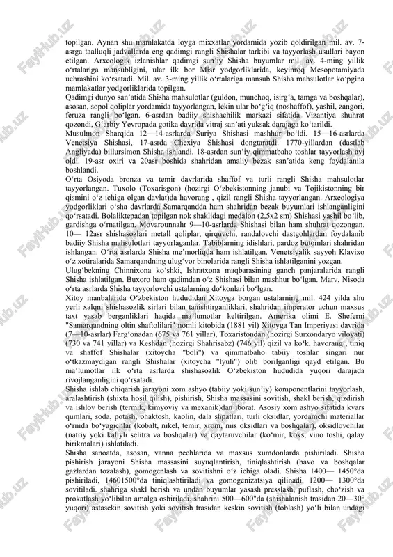 sh sulfid (a8,83), surma sulfid (8253), selenidlar (az28e3), (828e3), telluridlar (a$2te3) asosidagi shishalar maʼlum. galogenid shisha berilliy ftorid vegʻ2va rux xlorid 2ps12asosida olinadi. oksid shisha tarkibidagi shisha hosil qiluvchi oksid xiliga koʻra quyidagi guruhlarga boʻlinadi (qavslarda shisha hosil qiluvchi komponent koʻrsatilgan): silikat shisha (8yu2), borat shisha (v,03), fosfat shisha (r2b5), germanat shisha, (oye02), borosilikat shisha (v20, va 8yu2), alyumosilikat shisha (a1203va 8yu2). ishlatilishiga koʻra, qurilish shishasi (deraza oynasi, shisha bloklar va boshqalar), meʼmorlikqurilish shishasi, avtomobil shishasi, termik barqaror shisha, kimyoviy lab. shishasi, tibbiyot shishasi, optik shisha, elektrovakuum shishasi, yorugʻlik texnikasi shishasi, idish shishasi, navli shisha, shuningdek shisha tola va shisha plastiklar farqlanadi. ionlovchi nurlardan saklaydigan shisha, yorib oʻtuvchi radiatsiya indikatorlari shishasi, oʻzgaruvchan yorugʻlik oʻtkazuvchi fotoxrom shisha, lazer materiallari sifatida qoʻllanadigan shisha, eruvchan shisha va h.k. ishlab chiqariladi. eng oddiy tarkibli bir komponentli kvars shishasi sanoatda kremniy dioksid 8yu2asosida olinadi. me20p 8yu2(bu yerda me — №, k; p=2*4) tarkibli eruvchan binar …