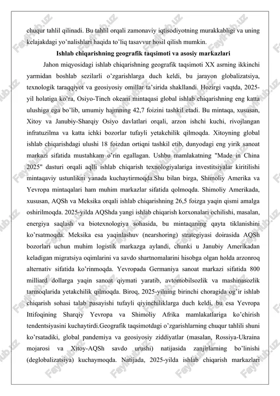 hlab chiqarish korxonalari ochilishi, masalan, energiya saqlash va biotexnologiya sohasida, bu mintaqaning qayta tiklanishini ko’rsatmoqda. meksika esa yaqinlashuv (nearshoring) strategiyasi doirasida aqsh bozorlari uchun muhim logistik markazga aylandi, chunki u janubiy amerikadan keladigan migratsiya oqimlarini va savdo shartnomalarini hisobga olgan holda arzonroq alternativ sifatida ko’rinmoqda. yevropada germaniya sanoat markazi sifatida 800 milliard dollarga yaqin sanoat qiymati yaratib, avtomobilsozlik va mashinasozlik tarmoqlarida yetakchilik qilmoqda. biroq, 2025-yilning birinchi choragida og’ir ishlab chiqarish sohasi talab pasayishi tufayli qiyinchiliklarga duch keldi, bu esa yevropa ittifoqining sharqiy yevropa va shimoliy afrika mamlakatlariga ko’chirish tendentsiyasini kuchaytirdi.geografik taqsimotdagi o’zgarishlarning chuqur tahlili shuni ko’rsatadiki, global pandemiya va geosiyosiy ziddiyatlar (masalan, rossiya-ukraina mojarosi va xitoy-aqsh savdo urushi) natijasida zanjirlarning bo’linishi (deglobalizatsiya) kuchaymoqda. natijada, 2025-yilda ishlab chiqarish markazlari diversifikatsiyalashmoqda: janubiy osiyoda hindiston va vetnam kabi davlatlar yangi markazlarga aylanmoqda, chunki ularning ishchi kuchi arzonligi va texnologik salohiyati yuqori. logistik jihatdan, aqshning eng yaxshi taqsimot markazlari, masalan, dallas va atlanta, multimodal …