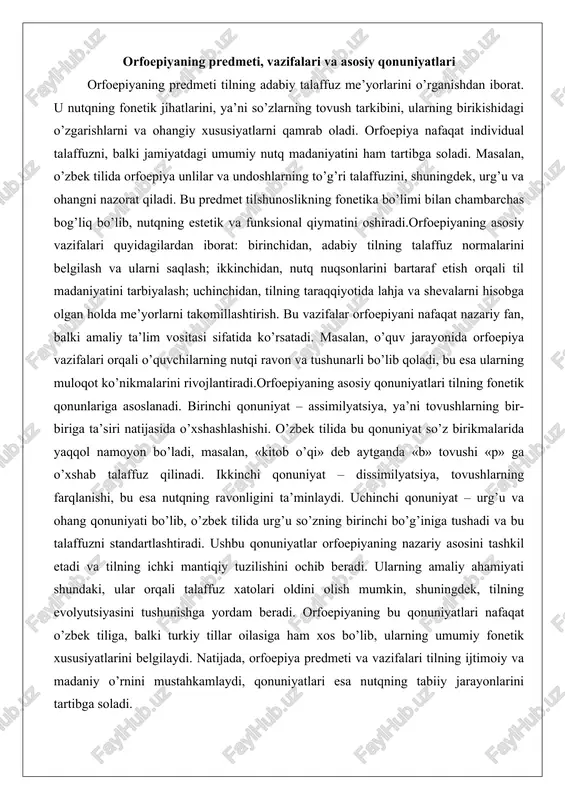shlarning farqlanishi, bu esa nutqning ravonligini ta’minlaydi. uchinchi qonuniyat – urg’u va ohang qonuniyati bo’lib, o’zbek tilida urg’u so’zning birinchi bo’g’iniga tushadi va bu talaffuzni standartlashtiradi. ushbu qonuniyatlar orfoepiyaning nazariy asosini tashkil etadi va tilning ichki mantiqiy tuzilishini ochib beradi. ularning amaliy ahamiyati shundaki, ular orqali talaffuz xatolari oldini olish mumkin, shuningdek, tilning evolyutsiyasini tushunishga yordam beradi. orfoepiyaning bu qonuniyatlari nafaqat o’zbek tiliga, balki turkiy tillar oilasiga ham xos bo’lib, ularning umumiy fonetik xususiyatlarini belgilaydi. natijada, orfoepiya predmeti va vazifalari tilning ijtimoiy va madaniy o’rnini mustahkamlaydi, qonuniyatlari esa nutqning tabiiy jarayonlarini tartibga soladi. orfoepik norma va uning me’yorlari orfoepik norma tilning adabiy talaffuz qoidalarini belgilovchi standartdir. u jamiyatning umumiy til madaniyatini aks ettirib, nutqning bir xilligini ta’minlaydi. o’zbek tilida orfoepik norma unlilarning talaffuzi, undoshlarning o’zgarishi va ohangiy xususiyatlarni o’z ichiga oladi. norma nafaqat fonetik, balki leksik va morfologik me’yorlar bilan bog’liq bo’lib, tilning yozma va og’zaki shakllari o’rtasidagi muvofiqlikni ta’minlaydi. …