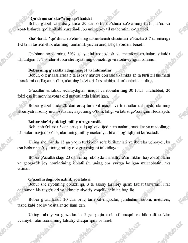eradi. qoʻshma soʻzlarning 30% ga yaqini taqqoslash va metafora vositalari sifatida ishlatilgan boʻlib, ular bobur sheʼriyatining obrazliligi va ifodaviyligini oshiradi. boburning gʻazallaridagi maqol va hikmatlar bobur, oʻz gʻazallarida 5 ta asosiy mavzu doirasida kamida 15 ta turli xil hikmatli iboralarni qoʻllagan boʻlib, ularning ba'zilari fors adabiyoti an'analaridan olingan. gʻazallar tarkibida uchraydigan maqol va iboralarning 30 foizi muhabbat, 20 foizi esa ijtimoiy hayotga oid mavzularda ishlatilgan. bobur gʻazallarida 20 dan ortiq turli xil maqol va hikmatlar uchraydi, ularning aksariyati insoniy munosabatlar, hayotning oʻtkinchiligi va tabiat goʻzalligini ifodalaydi. bobur sheʼriyatidagi milliy oʻziga xoslik bobur sheʼrlarida 5 dan ortiq xalq ogʻzaki ijod namunalari, masallar va maqollarga ishoralar mavjud boʻlib, ular uning milliy madaniyat bilan bogʻliqligini koʻrsatadi. uning sheʼrlarida 15 ga yaqin turkiycha soʻz birikmalari va iboralar uchraydi, bu esa bobur sheʼriyatining milliy oʻziga xosligini taʼkidlaydi. bobur gʻazallaridagi 20 dan ortiq ruboiyda mahalliy oʻsimliklar, hayvonot olami va geografik joy nomlarining ishlatilishi uning ona yurtga …