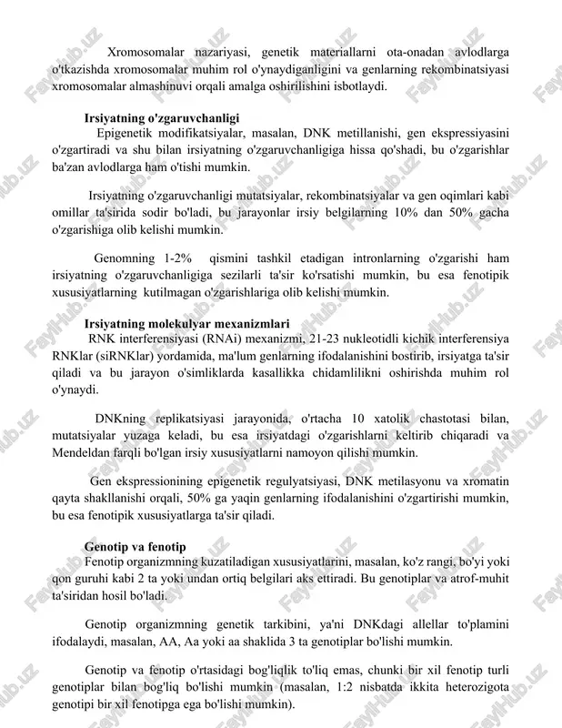 ariyasi, genetik materiallarni ota-onadan avlodlarga o'tkazishda xromosomalar muhim rol o'ynaydiganligini va genlarning rekombinatsiyasi xromosomalar almashinuvi orqali amalga oshirilishini isbotlaydi. irsiyatning o'zgaruvchanligi epigenetik modifikatsiyalar, masalan, dnk metillanishi, gen ekspressiyasini o'zgartiradi va shu bilan irsiyatning o'zgaruvchanligiga hissa qo'shadi, bu o'zgarishlar ba'zan avlodlarga ham o'tishi mumkin. irsiyatning o'zgaruvchanligi mutatsiyalar, rekombinatsiyalar va gen oqimlari kabi omillar ta'sirida sodir bo'ladi, bu jarayonlar irsiy belgilarning 10% dan 50% gacha o'zgarishiga olib kelishi mumkin. genomning 1-2% qismini tashkil etadigan intronlarning o'zgarishi ham irsiyatning o'zgaruvchanligiga sezilarli ta'sir ko'rsatishi mumkin, bu esa fenotipik xususiyatlarning kutilmagan o'zgarishlariga olib kelishi mumkin. irsiyatning molekulyar mexanizmlari rnk interferensiyasi (rnai) mexanizmi, 21-23 nukleotidli kichik interferensiya rnklar (sirnklar) yordamida, ma'lum genlarning ifodalanishini bostirib, irsiyatga ta'sir qiladi va bu jarayon o'simliklarda kasallikka chidamlilikni oshirishda muhim rol o'ynaydi. dnkning replikatsiyasi jarayonida, o'rtacha 10-9 xatolik chastotasi bilan, mutatsiyalar yuzaga keladi, bu esa irsiyatdagi o'zgarishlarni keltirib chiqaradi va mendeldan farqli bo'lgan irsiy xususiyatlarni namoyon qilishi mumkin. gen ekspressionining epigenetik …