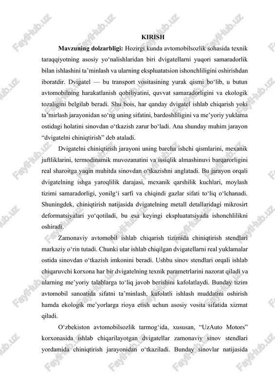 ning ilmiy mohiyati shundaki, u metall yuzalarining ishqalanish zonalarida mikro darajadagi moslashuvni ta’minlaydi. bunda harorat, bosim, moy plyonkasi qalinligi va mexanik taranglik parametrlari doimiy nazorat ostida bo‘ladi. natijada dvigatelning ichki ishqalanish kuchlari kamayadi, yoqilg‘i sarfi normallashtiriladi va chiqindi gazlar miqdori kamayadi. shu bois chiniqtirish jarayoni texnik xizmatning ajralmas qismi hisoblanadi. mazkur kurs ishining dolzarbligi shundan iboratki, hozirgi avtomobilsozlikda energiya tejamkor, ekologik toza va yuqori quvvatli dvigatellar ishlab chiqilayotgani sababli ularni sinovdan o‘tkazish uchun yangi avlod chiniqtirish stendlarini yaratish zarurati tug‘ilgan. bu stendlar nafaqat dvigatelni me’yoriy ish holatiga tayyorlaydi, balki ishlab chiqarish sifatini ham aniq tahlil qilish imkonini beradi. dvigatelni chiniqtirish stendi loyihasini ishlab chiqish orqali avtomobilsozlik sohasida texnik nazorat tizimining samaradorligini oshirish, ishlab chiqarishdagi ishonchlilikni ta’minlash, mehnat unumdorligini ko‘tarish va ishlab chiqarish xarajatlarini kamaytirish mumkin bo‘ladi. ushbu loyiha avtomobil texnologiyalarining zamonaviy talablariga javob beradigan, raqamli boshqaruv tizimiga ega, metrologik aniqligi yuqori va ekologik jihatdan xavfsiz tizim sifatida shakllanadi. shu ma’noda …