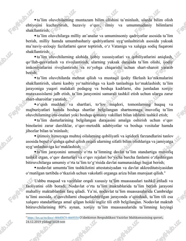 ta’lim olishning muqobil imkoniyatlarini yaratadigan pullik ta’lim xizmatlari ko‘rsatish, ilg‘or xalqaro tajribalarni inobatga olgan holda o‘qitishning innovatsion pedagogik shakllari, uslublari hamda zamonaviy texnologiyalaridan foydalanish asosida umumiy o‘rta ta’lim sohasidagi samaradorlik va natijadorlikni oshirishdan iborat. nodavlat umumta’lim tashkilotining vazifalari quyidagilardan iborat: · umumiy o‘rta ta’limni har bir shaxs, jamiyat va davlat manfaatlarini ko‘zlagan holda amalga oshirish, ta’lim oluvchilarning jinsi, millati, dini, irqiy mansubligi va ijtimoiy kelib chiqishidan qat’iy nazar, ularning har tomonlama kamol topishi uchun qulay shart-sharoitlar, o‘z ustida mustaqil ishlashi va qo‘shimcha bilim olishi uchun imkoniyatlar yaratish; · ta’lim oluvchilarning muntazam bilim olishini ta’minlash, ularda bilim olish ehtiyojini kuchaytirish, bazaviy o‘quv, ilmiy va umummadaniy bilimlarni shakllantirish; · ta’lim oluvchilarga milliy an’analar va umuminsoniy qadriyatlar asosida ta’lim berish, milliy hamda umumbashariy qadriyatlarni uyg‘unlashtirish asosida yuksak ma’naviy-axloqiy fazilatlarni qaror toptirish, o‘z vataniga va xalqiga sodiq fuqaroni shakllantirish; · ta’lim oluvchilarning alohida ijobiy xususiyatlari va qobiliyatlarini aniqlash, qo‘llab-quvvatlash va rivojlantirish, ularning yuksak darajada …