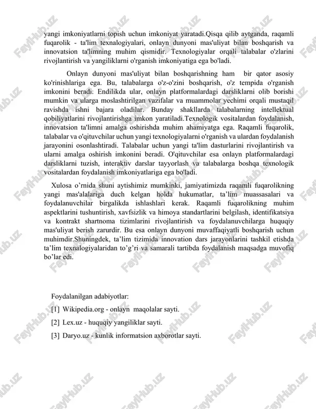 ilishi mumkin bo'ladi. bunda, talabalarga zarur bo'lgan materiallarni ham internet orqali topishlari mumkin bo'ladi.shuningdek, raqamli fuqarolik va innovatsion ta'lim bir-biriga erishilgan holatda, talabalarni o'zlarini rivojlantirishga imkoniyat yaratadi. innovatsiyalar, yangi ideyalar va sifatli tajribalar bilan bog'liqdir. raqamli fuqarolikning ta'lim sohasiga tatbiqi esa, talabalarga inson resurslaridan foydalanish va yangiliklarni o'rganish yordam beradi va ularning boshqa sohalarda muvaffaqiyat qozonishiga olib keladi.raqamli fuqarolikning ta'limga aralashuvi- talabalarga o'zlarini mustahkamlash va xususiyatlari bo'yicha rivojlantirish muhitning shakllanishiga olib keldi. buning natijasida ular ilm-fan sohasida mustahkamlashadi va jamiyatdagi o'zlashtiruvchanlikka ko'maklashadi. jamiyatda raqamli fuqarolikning ta'lim texnalogiyalari orqali onlayn dunyoni mas'uliyat bilan boshqarish ham muhimdir. onlayn platformalarda tadbirkorlikni rivojlantirish uchun darslar, kurslar va ustozliklarning amalga oshirilishi mumkin. bu esa insonlarga o'zlarini rivojlantirish va yangi imkoniyatlarni topish uchun imkoniyat yaratadi.qisqa qilib aytganda, raqamli fuqarolik - ta'lim texnalogiyalari, onlayn dunyoni mas'uliyat bilan boshqarish va innovatsion ta'limning muhim qismidir. texnologiyalar orqali talabalar o'zlarini rivojlantirish va yangiliklarni o'rganish imkoniyatiga ega bo'ladi. onlayn dunyoni mas'uliyat …
