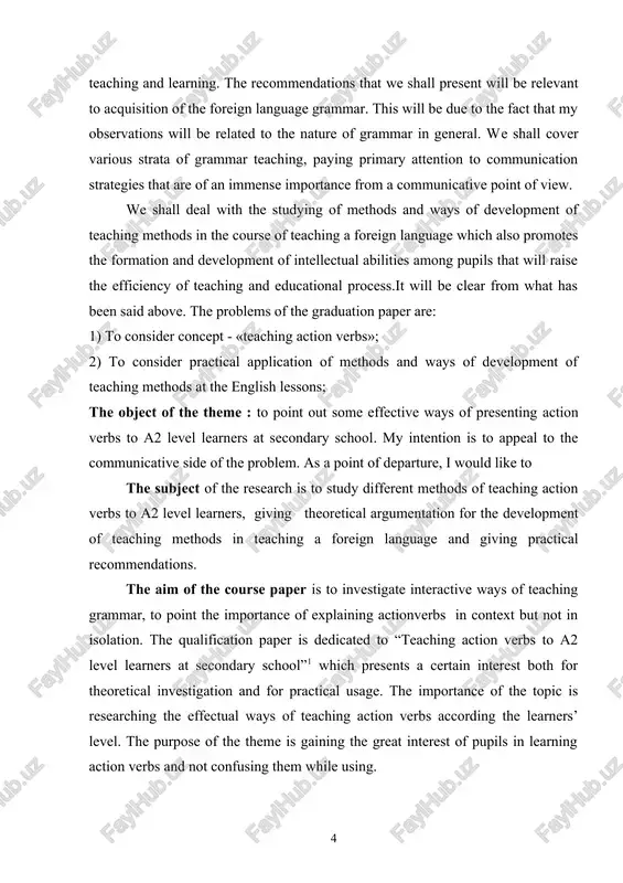 at secondary school. my intention is to appeal to the communicative side of the problem. as a point of departure, i would like to the subject of the research is to study different methods of teaching action verbs to a2 level learners, giving theoretical argumentation for the development of teaching methods in teaching a foreign language and giving practical recommendations. the aim of the course paper is to investigate interactive ways of teaching grammar, to point the importance of explaining actionverbs in context but not in isolation. the qualification paper is dedicated to “teaching action verbs to a2 level learners at secondary school”1 which presents a certain interest both for theoretical investigation and for practical usage. the importance of the topic is researching the effectual ways of teaching action verbs according the learners’ level. the purpose of the theme is gaining the great interest of pupils in learning action verbs …