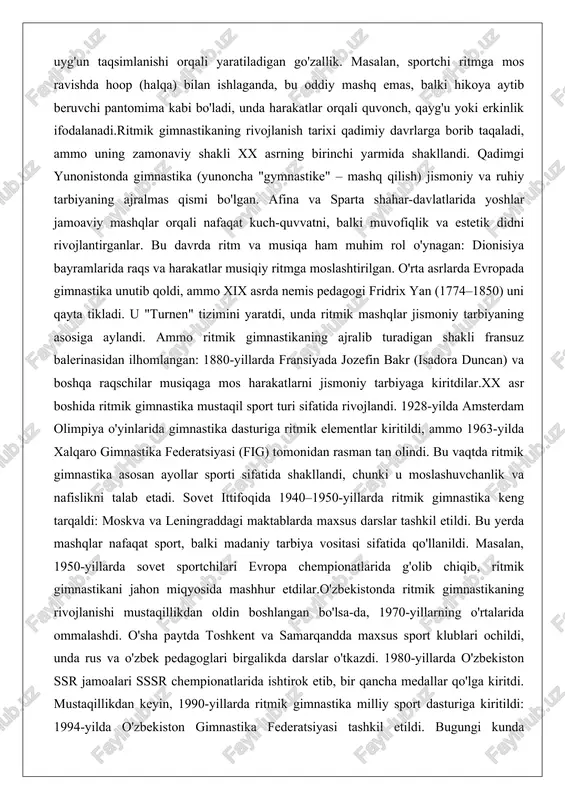 g) tomonidan rasman tan olindi. bu vaqtda ritmik gimnastika asosan ayollar sporti sifatida shakllandi, chunki u moslashuvchanlik va nafislikni talab etadi. sovet ittifoqida 1940–1950-yillarda ritmik gimnastika keng tarqaldi: moskva va leningraddagi maktablarda maxsus darslar tashkil etildi. bu yerda mashqlar nafaqat sport, balki madaniy tarbiya vositasi sifatida qo'llanildi. masalan, 1950-yillarda sovet sportchilari evropa chempionatlarida g'olib chiqib, ritmik gimnastikani jahon miqyosida mashhur etdilar.o'zbekistonda ritmik gimnastikaning rivojlanishi mustaqillikdan oldin boshlangan bo'lsa-da, 1970-yillarning o'rtalarida ommalashdi. o'sha paytda toshkent va samarqandda maxsus sport klublari ochildi, unda rus va o'zbek pedagoglari birgalikda darslar o'tkazdi. 1980-yillarda o'zbekiston ssr jamoalari sssr chempionatlarida ishtirok etib, bir qancha medallar qo'lga kiritdi. mustaqillikdan keyin, 1990-yillarda ritmik gimnastika milliy sport dasturiga kiritildi: 1994-yilda o'zbekiston gimnastika federatsiyasi tashkil etildi. bugungi kunda o'zbekistonda ritmik gimnastika maktab va universitetlarda majburiy fan sifatida o'qitiladi, osiyo va jahon chempionatlarida mamlakat vakillari yuqori natijalar ko'rsatmoqda. masalan, 2020-yillarda o'zbek sportchilari osiyo kubog'ida birinchi o'rinlarni egalladi. bu rivojlanishning chuqur tahlili …
