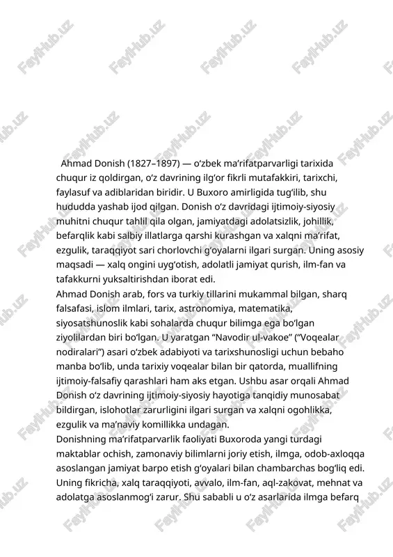 donishning ezgulik, adolat va axloqiy g‘oyalari nafaqat o‘z davri, balki bugungi kun uchun ham muhim ahamiyatga ega bo‘lib, uning asarlari orqali ushbu tushunchalarning mazmuni chuqur ochib berilgan. ahmad donish o‘z davrining yetuk ma’rifatparvari sifatida xalqni jaholat va nodonlik zulmatidan chiqarishning yagona yo‘li — bu ilm-fan, tafakkur va ma’rifat ekanligini chuqur anglagan. u xalqning madaniy yuksalishi, millatning rivojlanishi va jamiyat taraqqiyotini aynan ilmga asoslangan holda ko‘radi. donish o‘z asarlarida ilmning kuchini va uni egallash zaruratini keng yoritadi, ilmga befarq bo‘lgan jamiyatni sust, johil va zulmga moyil jamiyat deb baholaydi. shu sababli u barcha islohot va taraqqiyotning negizi sifatida ilm-fanni ko‘rsatadi. ahmad donish uchun ilm nafaqat diniy bilimlar, balki dunyoviy fanlar — matematika, astronomiya, geografiya, tarix, falsafa kabi sohalarni ham o‘z ichiga oladi. u sharq va g‘arb olimlarining asarlarini o‘rgangan, ularning ilg‘or g‘oyalaridan foydalangan, ilmning universal tabiatini targ‘ib qilgan. ayniqsa, yosh avlodning zamonaviy bilimlarga ega bo‘lishi, tanqidiy fikrlash va mustaqil qaror qabul …