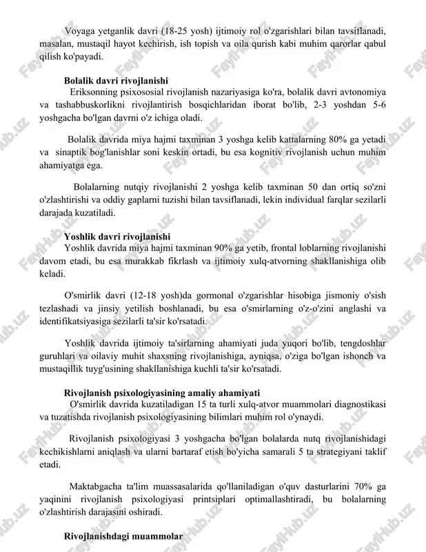 taqil hayot kechirish, ish topish va oila qurish kabi muhim qarorlar qabul qilish ko'payadi. bolalik davri rivojlanishi eriksonning psixososial rivojlanish nazariyasiga ko'ra, bolalik davri avtonomiya va tashabbuskorlikni rivojlantirish bosqichlaridan iborat bo'lib, 2-3 yoshdan 5-6 yoshgacha bo'lgan davrni o'z ichiga oladi. bolalik davrida miya hajmi taxminan 3 yoshga kelib kattalarning 80% ga yetadi va sinaptik bog'lanishlar soni keskin ortadi, bu esa kognitiv rivojlanish uchun muhim ahamiyatga ega. bolalarning nutqiy rivojlanishi 2 yoshga kelib taxminan 50 dan ortiq so'zni o'zlashtirishi va oddiy gaplarni tuzishi bilan tavsiflanadi, lekin individual farqlar sezilarli darajada kuzatiladi. yoshlik davri rivojlanishi yoshlik davrida miya hajmi taxminan 90% ga yetib, frontal loblarning rivojlanishi davom etadi, bu esa murakkab fikrlash va ijtimoiy xulq-atvorning shakllanishiga olib keladi. o'smirlik davri (12-18 yosh)da gormonal o'zgarishlar hisobiga jismoniy o'sish tezlashadi va jinsiy yetilish boshlanadi, bu esa o'smirlarning o'z-o'zini anglashi va identifikatsiyasiga sezilarli ta'sir ko'rsatadi. yoshlik davrida ijtimoiy ta'sirlarning ahamiyati juda yuqori bo'lib, tengdoshlar guruhlari …