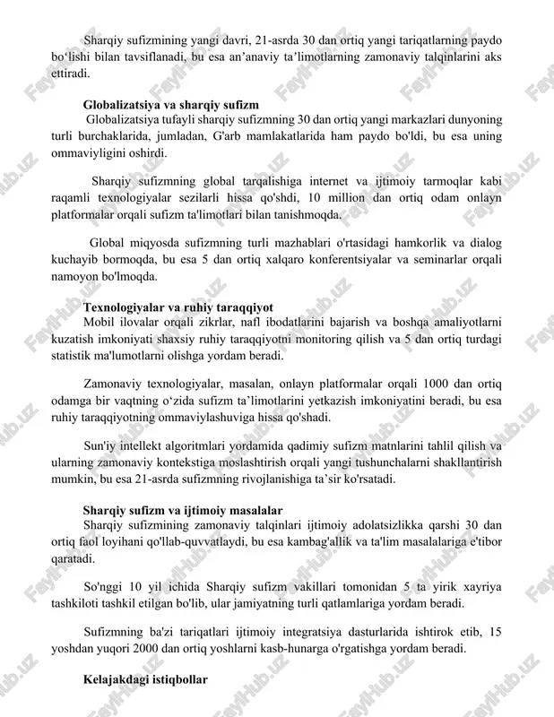 i dunyoning turli burchaklarida, jumladan, g'arb mamlakatlarida ham paydo bo'ldi, bu esa uning ommaviyligini oshirdi. sharqiy sufizmning global tarqalishiga internet va ijtimoiy tarmoqlar kabi raqamli texnologiyalar sezilarli hissa qo'shdi, 10 million dan ortiq odam onlayn platformalar orqali sufizm ta'limotlari bilan tanishmoqda. global miqyosda sufizmning turli mazhablari o'rtasidagi hamkorlik va dialog kuchayib bormoqda, bu esa 5 dan ortiq xalqaro konferentsiyalar va seminarlar orqali namoyon bo'lmoqda. texnologiyalar va ruhiy taraqqiyot mobil ilovalar orqali zikrlar, nafl ibodatlarini bajarish va boshqa amaliyotlarni kuzatish imkoniyati shaxsiy ruhiy taraqqiyotni monitoring qilish va 5 dan ortiq turdagi statistik ma'lumotlarni olishga yordam beradi. zamonaviy texnologiyalar, masalan, onlayn platformalar orqali 1000 dan ortiq odamga bir vaqtning o‘zida sufizm ta’limotlarini yetkazish imkoniyatini beradi, bu esa ruhiy taraqqiyotning ommaviylashuviga hissa qo'shadi. sun'iy intellekt algoritmlari yordamida qadimiy sufizm matnlarini tahlil qilish va ularning zamonaviy kontekstiga moslashtirish orqali yangi tushunchalarni shakllantirish mumkin, bu esa 21-asrda sufizmning rivojlanishiga ta’sir ko'rsatadi. sharqiy sufizm va ijtimoiy …