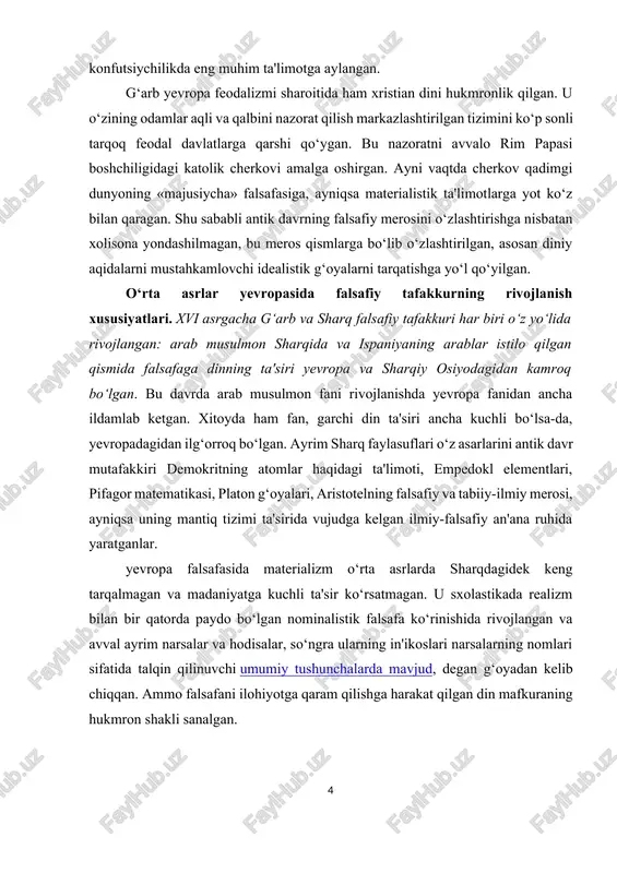 da materializm o‘rta asrlarda sharqdagidek keng tarqalmagan va madaniyatga kuchli ta'sir ko‘rsatmagan. u sxolastikada realizm bilan bir qatorda paydo bo‘lgan nominalistik falsafa ko‘rinishida rivojlangan va avval ayrim narsalar va hodisalar, so‘ngra ularning in'ikoslari narsalarning nomlari sifatida talqin qilinuvchi umumiy tushunchalarda mavjud, degan g‘oyadan kelib chiqqan. ammo falsafani ilohiyotga qaram qilishga harakat qilgan din mafkuraning hukmron shakli sanalgan. ilk o‘rta asrlarda falsafiy tafakkur rivojlanishining asosiy shakllari apologetika va patristika bo‘lgan. yevropada, vizantiyada, old osiyo va shimoliy afrikaning ellinlashgan markazlarida xristianlikning tarqalishi boshqa diniy va falsafiy oqimlar bilan qattiq kurash jarayonida yuz bergan. bunda xristianlikka qarshi neoplatonizm falsafasidan keng foydalanilgan. ayni shu davrda apologetika xristianlikni asoslash va himoya qilish falsafasi sifatida vujudga kelgan. apologetika ortidan «cherkov otalari»ning falsafiy ta'limoti – patristika (lot. pater – ota) paydo bo‘lgan. patristikaning eng yorqin vakili gippon (shimoliy afrika)dagi yepiskop avliyo avgustin (354-430)dir. u o‘rta asrlar falsafasiga, shuningdek falsafiy ijodning keyingi davrlardagi ko‘pgina vakillariga kuchli ta'sir ko‘rsatgan. …