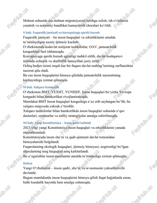 b, davlat boshqaruvi tizimida ochiqlik va shaffoflik tamoyillari joriy etildi. ochiq budjet tizimi orqali har bir fuqaro davlat mablag‘larining sarflanishini nazorat qila oladi. bu esa inson huquqlarini himoya qilishda jamoatchilik nazoratining kuchayishiga xizmat qilmoqda. vi bob. xalqaro hamkorlik oʻzbekiston bmt, yexht, yunisef, inson huquqlari bo‘yicha yevropa kengashi bilan hamkorlikni rivojlantirmoqda. mamlakat bmt inson huquqlari kengashiga a’zo etib saylangan bo‘lib, bu xalqaro miqyosda yuksak e’tirofdir. xalqaro tashkilotlar bilan hamkorlikda inson huquqlari sohasida o‘quv dasturlari, seminarlar va milliy strategiyalar amalga oshirilmoqda. vii bob. yangi konstitutsiya – inson qadri kafolati 2023-yilgi yangi konstitutsiya inson huquqlari va erkinliklarini yanada mustahkamladi. konstitutsiyada inson sha’ni va qadr-qimmati davlat tomonidan himoyalanishi belgilandi. fuqarolarning ekologik huquqlari, ijtimoiy himoyasi, nogironligi bo‘lgan shaxslarning teng huquqlari aniq kafolatlandi. bu o‘zgarishlar inson manfaatini amalda ta’minlashga xizmat qilmoqda. xulosa yangi oʻzbekiston – inson qadri, sha’ni va or-nomusini yuksaltiruvchi davlatdir. bugun mamlakatda inson huquqlarini himoya qilish faqat hujjatlarda emas, balki kundalik hayotda ham amalga …