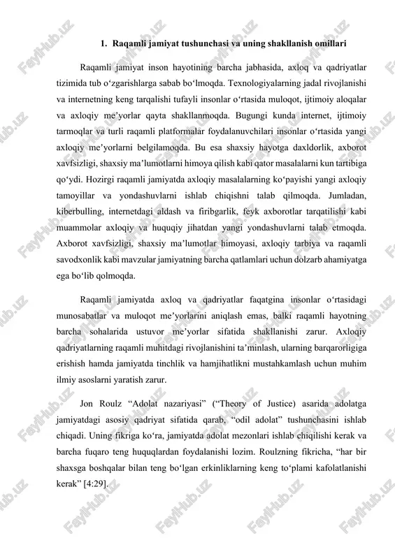 yoki noaxloqiy deb baholanishi mumkin. millning fikriga koʻra, “hamma uchun maksimal baxt va minimal azob keltiruvchi har bir harakat toʻgʻri harakatdir”. bu yerda baxt tushunchasi insonlarning shaxsiy va jamiyat hayotidagi yaxshi holatini anglatadi [3:19]. tadqiqotda murakkab tahlil, kuzatuv va nazariy tahlil usullari qoʻllanildi. turli raqamli platformalarda axloq va qadriyatlar boʻyicha tadqiqotlar oʻtkazildi. axloqiy muammolarni aniqlash uchun ijtimoiy medialar va internet foydalanuvchilarining fikrlari va tendensiyalari tahlil qilindi. tadqiqot metodologiyasi sifatli va miqdoriy tadqiqotlar usullarini birlashtirib, rang-barang maʼlumot manbalarini qamrab oladi. axloq va qadriyat tushunchalarining raqamli jamiyat sharoitidagi evolyutsiyasini oʻrganishda axloqshunoslik, ijtimoiy falsafa, madaniyatshunoslik va axborot texnologiyalari sohalaridagi ilmiy manbalar va adabiyotlarga asoslandi. bunda axloqiy meʼyorlar va qadriyatlarning raqamli muhitda oʻzgarishiga oid asosiy nazariy yondashuvlar tahlil qilindi. raqamli platforma va ijtimoiy tarmoqlarda axloqiy meʼyorlarning evolyutsiyasini oʻrganishda jon roulz, emmanuil kant va jon styuart mill kabi axloqshunos olimlarning asosiy gʻoyalari qayta koʻrib chiqildi va ularning raqamli muhitdagi qoʻllanilishi baholandi. axloqiy meʼyorlar va qadriyatlar …