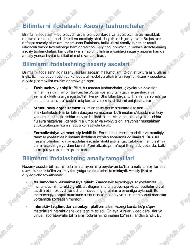 hamiyati, zamonaviy ta'lim jarayonida aniq va tushunarli bilimlarni taqdim etishga yordam berishi bilan birgalikda, o'quvchilarning kelajakdagi faoliyatlariga salbiy ta'sir ko'rsatadigan muammolarni bartaraf etish imkoniyatlarini ham berib, o'quv jarayonini yanada samarali qiladi. bilimlarni ifodalash: asosiy tushunchalar bilimlarni ifodalash – bu o‘quvchilarga, o‘qituvchilarga va tadqiqotchilarga murakkab ma’lumotlarni tushunarli, tizimli va mantiqiy shaklda yetkazish jarayonidir. bu jarayon nafaqat nazariy bilimlarni mazmunan ifodalash, balki ularni amaliy tajribalar orqali ishonchli tarzda ko‘rsatishga ham qaratilgan. quyidagi bo‘limda, bilimlarni ifodalashning asosiy tushunchalari, tamoyillari va ishlab chiqilish jarayonidagi nazariy asoslar hamda amaliy yondashuvlar tafsilotlari muhokama qilinadi. bilimlarni ifodalashning nazariy asoslari bilimlarni ifodalashning nazariy jihatlari asosan ma’lumotlarni to‘g‘ri strukturalash, ularni ingliz tizimida bayon etish va konseptual model yaratish bilan bog‘liq. nazariy asoslarda quyidagi tamoyillar muhim ahamiyatga ega: · tushunchaviy aniqlik: bilim bu asosan tushunchalar, g‘oyalar va qoidalar jamlanmasidir. har bir tushuncha o‘ziga xos aniq ta’rifga, chegaralarga va semantik kiritmalarga ega bo‘lishi kerak. shu bilan birga, turli fanlar va sohalarga …