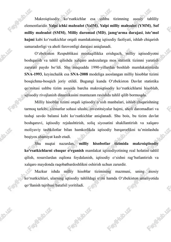 lil qilish, resurslardan oqilona foydalanish, iqtisodiy o‘sishni rag‘batlantirish va xalqaro maydonda raqobatbardoshlikni oshirish uchun zarurdir. mazkur ishda milliy hisoblar tizimining mazmuni, uning asosiy ko‘rsatkichlari, ularning iqtisodiy tahlildagi o‘rni hamda o‘zbekiston amaliyotida qo‘llanish tajribasi batafsil yoritiladi. 1. milliy hisoblar tizimining mohiyati milliy hisoblar tizimi — bu iqtisodiyotning turli sektorlarini (uy xo‘jaliklari, davlat, korxonalar, tashqi sektor) qamrab oluvchi, ishlab chiqarishdan tortib daromad taqsimoti va foydalanishgacha bo‘lgan jarayonlarni aks ettiruvchi statistik modeldir. bu tizim orqali: · iqtisodiy o‘sish sur’atlari aniqlanadi; · tarmoqlararo muvozanat baholanadi; · davlat siyosati natijalari tahlil qilinadi. mhtning asosiy xususiyati shundaki, u ikkilik buxgalteriya printsipiga asoslanadi: har bir iqtisodiy operatsiya bir subyekt uchun xarajat, boshqasi uchun daromad sifatida qayd etiladi. milliy hisoblar tizimi (mht) — bu mamlakat iqtisodiyotida amalga oshirilayotgan barcha iqtisodiy faoliyat natijalarini tizimli, izchil va o‘zaro bog‘liq tarzda ifodalovchi integratsiyalashgan statistik va iqtisodiy modeldir. u iqtisodiyotda tovar va xizmatlar ishlab chiqarilishi, ularning taqsimlanishi, qayta taqsimlanishi, iste’mol qilinishi hamda …