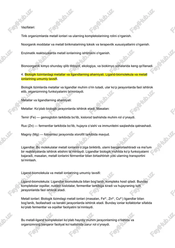kmalarining toksik va terapevtik xususiyatlarini o'rganish. enzimatik reaktsiyalarda metall ionlarining ishtirokini o'rganish. bionoorganik kimyo shunday qilib tibbiyot, ekologiya, va biokimyo sohalarida keng qo'llanadi. 4. biologik tizimlardagi metallar va ligandlarning ahamiyati. ligand-biomolekula va metall ionlarining umumiy tavsifi. biologik tizimlarda metallar va ligandlar muhim o'rin tutadi, ular ko‘p jarayonlarda faol ishtirok etib, organizmning funksiyalarini ta’minlaydi. metallar va ligandlarning ahamiyati: metallar: ko‘plab biologik jarayonlarda ishtirok etadi. masalan: temir (fe) — gemoglobin tarkibida bo‘lib, kislorod tashishda muhim rol o‘ynaydi. rux (zn) — fermentlar tarkibida bo‘lib, hujayra o‘sishi va immunitetni saqlashda qatnashadi. magniy (mg) — fotosintez jarayonida xlorofill tarkibida mavjud. ligandlar: bu molekulalar metall ionlarini o‘ziga biriktirib, ularni barqarorlashtiradi va ma’lum bir reaktsiyalarda ishtirok etishini ta’minlaydi. ligandlar biologik muhitda ko‘p funksiyalarni bajaradi, masalan, metall ionlarini fermentlar bilan birlashtirish yoki ularning transportini ta’minlash. ligand-biomolekula va metall ionlarining umumiy tavsifi: ligand-biomolekula: ligandlar biomolekula bilan bog‘lanib, kompleks hosil qiladi. bunday komplekslar oqsillar, nuklein kislotalar, fermentlar tarkibiga kiradi va …