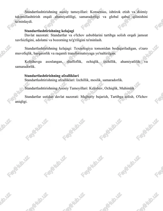 rmatsiyaga yo'naltirilgan. kelishuvga asoslangan, shaffoflik, ochiqlik, izchillik, ahamiyatlilik va samaradorlik. standartlashtirishning afzalliklari standartlashtirishning afzalliklari: izchillik, moslik, samaradorlik. standartlashtirishning asosiy tamoyillari: kelishuv, ochiqlik, muhimlik standartlar ustidan davlat nazorati: majburiy bajarish, tartibga solish, o'lchov aniqligi. xulosa davlat nazorati va hamkorlik harakatlari bilan boshqariladigan standartlashtirish, texnik xususiyatlar orqali izchil sifat va moslashuvchanlikni ta'minlaydi. xalqaro elektrotexnika komissiyasi kabi xalqaro va davlatlararo tashabbuslar turli sohalarda samaradorlik va innovatsiyalarni rivojlantirishga yordam beradi. foydalanilgan adabiyotlar 1. iso (xalqaro standartlashtirish tashkiloti). 2. iec (xalqaro elektrotexnika komissiyasi). 3. nist (milliy standartlar va texnologiyalar instituti). 4. ansi (amerika milliy standartlar instituti). 5. asq (amerika sifat jamiyati). 6. bsi (britaniya standartlashtirish instituti). 7. din (germaniya standartlashtirish instituti). 8