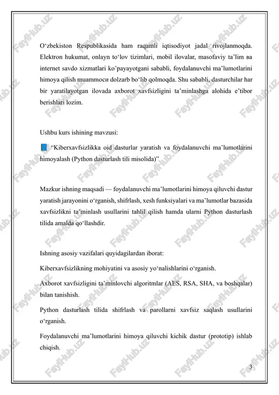 rini ishlab chiqish va ularni amaliy dastur orqali sinab ko‘rish. mazkur kurs ishining amaliy ahamiyati shundaki, unda ishlab chiqiladigan dasturiy yechimlar real loyihalarda (masalan, veb-ilovalar, mobil dasturlar yoki ma’lumotlar bazalari tizimlarida) qo‘llanishi mumkin. python dasturlash tili yordamida yaratilgan himoya mexanizmlari foydalanuvchi ma’lumotlarini xavfsiz saqlash, tizimning ishonchliligini oshirish hamda dasturchilarning xavfsizlik bo‘yicha ko‘nikmalarini kengaytirishga xizmat qiladi. shunday qilib, ushbu kurs ishida kiberxavfsizlikning nazariy asoslari, ma’lumotlarni himoya qilish algoritmlari va python dasturlash tili asosida ishlab chiqilgan amaliy dastur batafsil yoritiladi. ish yakunida dasturiy yechimning ishlash tamoyili, afzalliklari hamda kamchiliklari tahlil qilinadi, foydalanuvchi ma’lumotlarini himoyalashning optimal usullari haqida xulosa chiqariladi. 1. nazariy qism 1.1 kiberxavfsizlik tushunchasi, maqsadi va asosiy tamoyillari. kiberxavfsizlik — bu kompyuter tizimlari, tarmoqlar, dasturlar va ma’lumotlarni noqonuniy kirish, o‘g‘rilik, buzish yoki yo‘qotishdan himoya qilish jarayonidir. u internet va raqamli muhitda axborot almashinuvi bilan bog‘liq barcha jarayonlarni xavfsiz qilishni maqsad qiladi. misol: bank mijozining login va parollarini himoya qilish, korxona ma’lumotlar …