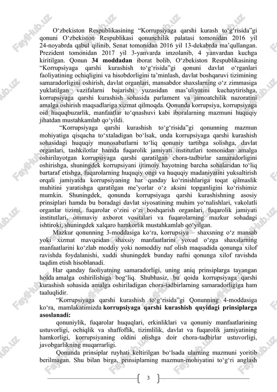 onvensiyasi (1999 yil 4 noyabr); d)mustaqil davlatlar hamdo‘stligi doirasida “korrupsiyaga qarshi siyosatning qonunchilik asoslari to‘g‘risida”gi model qonuni (1999 yil 3 aprel); e)“osiyo taraqqiyot banki va yevropa tiklanish va taraqqiyot banki osiyo va tinch okeani korrupsiyaga qarshi harakat dasturi”(2001 yil 30 noyabr tokyo). shuningdek, “birlashgan millatlar tashkilotining 2003-yilning 31-oktabrdagi korrupsiyaga qarshi kurashish konvensiyasi muqaddima hamda 8 ta bob, 71 ta moddadan iborat bo’lib, o’zbekiston respublikasi mazkur qonunga |2008 yilning 7 iyulida qo’shilgan. so‘nggi yillarda mamlakatimizda korrupsiyaning oldini olish va unga qarshi kurashish, davlat va jamiyat qurilishining barcha sohalarida korrupsiogen omillarga chek qo‘yishga qaratilgan keng ko‘lamli islohotlar amalga oshirilmoqda. davlat organlari zimmasidagi vazifa va funksiyalarni bajarishda yuzaga keladigan korrupsiyaga oid xavf-xatarlarni baholash tizimini takomillashtirish hamda davlat xizmatiga halollik standartlarini joriy etish bo‘yicha ishlar yo‘lga qoyilishi muhimdur albatta. mamlakatda byurokratik to‘siqlarni bartaraf etish va “yashirin iqtisodiyot”ni qisqartirish choralari ko‘rilmoqda hamda “korrupsiyasiz soha” loyihalari amalga oshirilmoqda. shu bilan birga, korrupsiyaga qarshi kurashish samaradorligini tubdan …