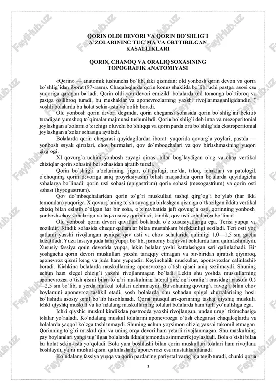 tmagan va bir-biridan ajratish qiyinroq, aponevroz qismi keng va juda ham yupqadir. keyinchalik muskullar, aponevrozlar qalinlashib boradi. kichkina bolalarda muskullarning aponevrozga o`tish qismi aniq sezilmaydi. shuning uchun ham slegel chizig`i yaxshi rivojlanmagan bo`ladi. lekin shu yoshda muskullarning aponevrozga o`tish qismi bilan to`g`ri muskulning lateral qirg`og`i oralig`i orasidagi masofa 0,5—2,5 sm bo`lib, u yerda muskul tolalari uchramaydi. bu sohaning qovurg`a ravog`i bilan chov boylamini aponevroz tashkil etadi, yosh bolalarda shu sohadan spigel churralarining hosil bo`lishida asosiy omil bo`lib hisoblanadi. qorin musqullari-qorinning tashqi qiyshiq muskuli, ichki qiyshiq muskuli va ko`ndalang muskullarning tolalari bolalarda ham turli yo`nalishga ega. ichki qiyshiq muskul kindikdan pastroqda yaxshi rivojlangan, undan urug` tizimchasiga tolalar yo`naladi. ko`ndalang muskul tolalarini aponevrozga o`tish chegarasi chaqaloqlarda va bolalarda yaqqol ko`zga tashlanmaydi. shuning uchun yoysimon chiziq yaxshi takomil etmagan. qorinning to`g`ri muskul qini va uning orqa devori ham yetarli rivojlanmagan. shu muskulning pay boylamlari yangi tug`ilgan bolalarda ikkala tomonda asimmetrik joylashadi. bola o`sishi …