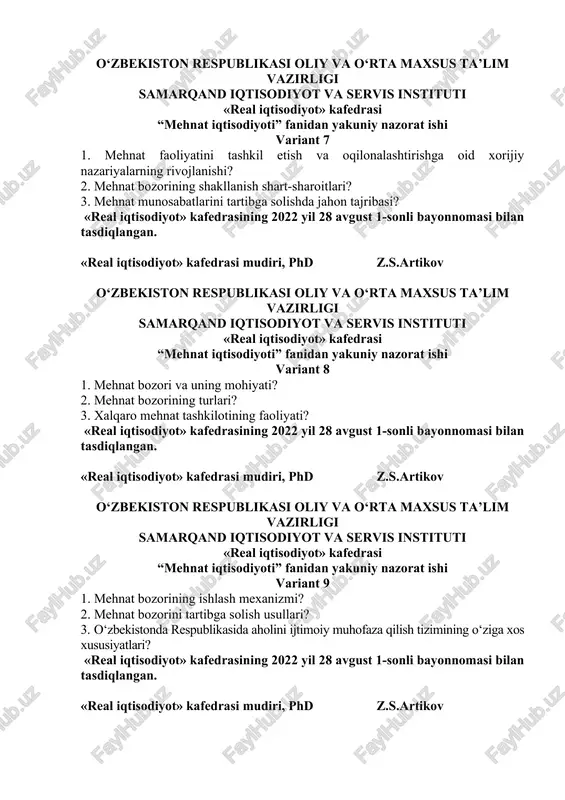 xalqaro mehnat tashkilotining faoliyati? «real iqtisodiyot» kafedrasining 2022 yil 28 avgust 1-sonli bayonnomasi bilan tasdiqlangan. «real iqtisodiyot» kafedrasi mudiri, phd z.s.artikov o‘zbekiston respublikasi oliy va o‘rta maxsus ta’lim vazirligi samarqand iqtisodiyot va servis instituti «real iqtisodiyot» kafedrasi “mehnat iqtisodiyoti” fanidan yakuniy nazorat ishi variant 9 1. mehnat bozorining ishlash mexanizmi? 2. mehnat bozorini tartibga solish usullari? 3. o‘zbekistonda respublikasida aholini ijtimoiy muhofaza qilish tizimining o‘ziga xos xususiyatlari? «real iqtisodiyot» kafedrasining 2022 yil 28 avgust 1-sonli bayonnomasi bilan tasdiqlangan. «real iqtisodiyot» kafedrasi mudiri, phd z.s.artikov o‘zbekiston respublikasi oliy va o‘rta maxsus ta’lim vazirligi samarqand iqtisodiyot va servis instituti «real iqtisodiyot» kafedrasi “mehnat iqtisodiyoti” fanidan yakuniy nazorat ishi variant 10 1. mehnat bozorining turlari: ularning segmentlarga bo‘linishi va moslashuvchanligi? 2. xorijiy mamlakatlar mehnat bozorlari va ularning amal etish xususiyatlari? 3. ijtimoiy muhofaza shakllari? «real iqtisodiyot» kafedrasining 2022 yil 28 avgust 1-sonli bayonnomasi bilan tasdiqlangan. «real iqtisodiyot» kafedrasi mudiri, phd z.s.artikov o‘zbekiston respublikasi …