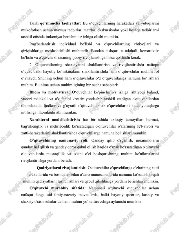obiy rivojlanishiga hissa qo'shishi kerak. 2. o‘quvchilarning shaxsiyatini shakllantirish va rivojlantirishda nafaqat o‘quv, balki hayotiy ko‘nikmalarni shakllantirishda ham o‘qituvchilar muhim rol o‘ynaydi. shuning uchun ham o‘qituvchilar o‘z o‘quvchilariga namuna bo‘lishlari muhim. bu nima uchun muhimligining bir necha sabablari: ilhom va motivatsiya: o‘quvchilar ko'pincha o'z ishiga ishtiyoqi baland, yuqori malakali va o'z fanini kreativ yondashib tashkil etadigan o'qituvchilardan ilhomlanadi. ijodkor va g'ayratli o'qituvchilar o'z o'quvchilarini katta yutuqlarga intilishga ilhomlantirishi mumkin. xarakterni modellashtirish: har bir ishida axloqiy tamoyillar, hurmat, bag'rikenglik va mehribonlik ko'rsatadigan o'qituvchilar o'zlarining fe'l-atvori va xatti-harakatlarini shakllantirishda o'quvchilarga namuna bo'lishlari mumkin. o'qituvchining namunaviy roli: qanday qilib o'rganish, muammolarni qanday hal qilish va qanday qaror qabul qilish haqida o'rnak ko'rsatadigan o'qituvchi o‘quvchilarda mustaqillik va o'zini o'zi boshqarishning muhim ko'nikmalarini rivojlantirishga yordam beradi. qadriyatlarni rivojlantirish: o'qituvchilar o'quvchilarga o'zlarining xatti harakatlarida va boshqalar bilan o'zaro munosabatlarida namuna ko'rsatish orqali muhim qadriyatlarni tushunishlari va qabul qilishlariga yordam berishlari mumkin. o'qituvchi murabbiy sifatida: namunali o'qituvchi …