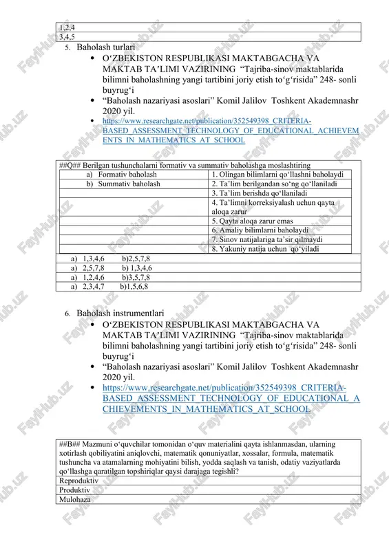 sida” 248- sonli buyrugʻi · “baholash nazariyasi asoslari” komil jalilov toshkent akademnashr 2020 yil. · https://www.researchgate.net/publication/352549398_criteria-based_assessment_technology_of_educational_achievements_in_mathematics_at_school ##b## mazmuni o‘quvchilar tomonidan o‘quv materialini qayta ishlanmasdan, ularning xotirlash qobiliyatini aniqlovchi, matematik qonuniyatlar, xossalar, formula, matematik tushuncha va atamalarning mohiyatini bilish, yodda saqlash va tanish, odatiy vaziyatlarda qo‘llashga qaratilgan topshiriqlar qaysi darajaga tegishli? reproduktiv produktiv mulohaza xulosalash va baholash 7. baholash instrumentlari · oʻzbekiston respublikasi maktabgacha va maktab taʼlimi vazirining “tajriba-sinov maktablarida bilimni baholashning yangi tartibini joriy etish toʻgʻrisida” 248- sonli buyrugʻi · “baholash nazariyasi asoslari” komil jalilov toshkent akademnashr 2020 yil. ##b## o‘quvchilardan o‘rganilgan mavzuga oid qonun va qonuniyatlar, xossalar va formulalarni qo‘llash, berilgan topshiriqlarga mos usullarni tanlash, tahlil qilish, taqqoslash, qiyoslash, bir nechta qonun va qonuniyatlarni bir vaqtda qo‘llab, umumlashtirish va xulosa yasashni talab qiladigan topshiriqlar. produktiv reproduktiv mulohaza xulosalash va baholash 8. baholash instrumentlari · oʻzbekiston respublikasi maktabgacha va maktab taʼlimi vazirining “tajriba-sinov maktablarida bilimni baholashning yangi tartibini joriy etish …