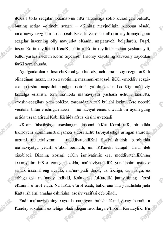 a e’tiborni karataylik. bu borada xozirgi paytda turli xil karashlar, fikrlar mavjud. zero ma’naviyat kamroviga kiradigan soxalar juda kup va xilma-xil. shu bois fakat ularning eng asosiylari, ya’ni ma’naviyatning shoxtomirlari bulmish unsur-soxalar haqidagina gapirish mumkin. ulardan biri va birinchisi – ezgulik; ikkinchisi – guzallik; uchinchisi – e’tikod, ya’ni ana shu ezgulik va guzallikning tom ma’nodagi timsoli bulmish yaratganga e’tikod. mutlak ezgulik egasi bulmish yaratgan insonni ezgu ishlar kilish, ezgulikka ezgulik bilan javob berish uchun yaratdi. zero tangri insonni yaratib, buyuk ezgulik namunasini kursatgan ekan, uning bandasi bulmish odamzot xam ezgulikka ezgulik bilan javob berishi kerak: olloxni sevishi, fakat ezgu a’mollarga, yaxshilikka kamarbasta turishi, uz kavmdoshlariga xam, atrof-muxitga xam ezgulik nuktai nazaridan munosabatda bulishi shart. ezgulik esa, bizga ma’lumki, axloqning, okilona xatti-xarakatlarning asosi, axloqshunoslikning mushtarak tushunchasidir. demak, axloqiylik inson ma’naviyatining asosiy ustuni. mutlak guzallik soxibi bulmish yaratgan insonni guzal mavjudot, uzidan keyingi ikkinchi guzallik yaratuvchi zot kilib bunyod etdi. ayni paytda …
