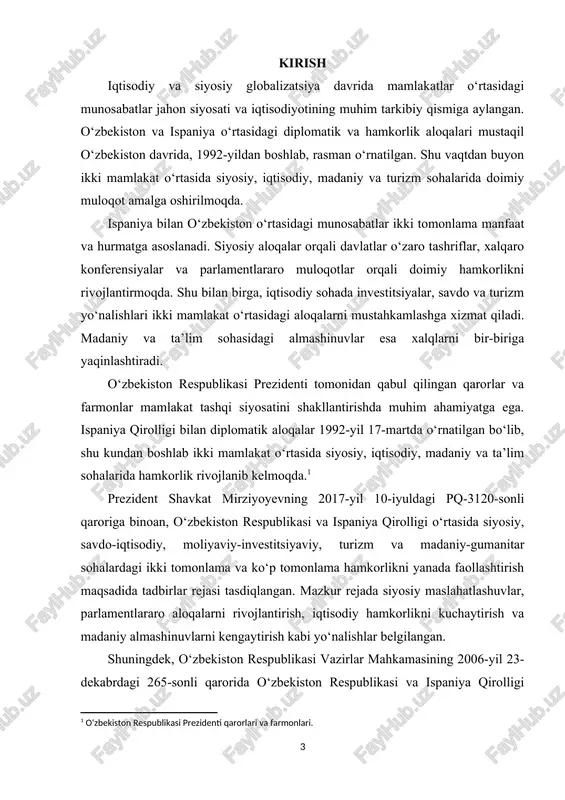 kurs ishining asosiy maqsadi – ispaniya va o‘zbekiston o‘rtasidagi diplomatik, siyosiy va iqtisodiy munosabatlarni tahlil qilish, ularning tarixiy asoslarini o‘rganish va bugungi rivojlanish tendensiyalarini aniqlashdir. shu orqali ikki mamlakat o‘rtasidagi hamkorlikni yanada mustahkamlash va istiqbolli yo‘nalishlarni belgilashga yordam berish ko‘zda tutilgan. kurs ishining vazifalari: ushbu kurs ishida quyidagi vazifalar belgilangan: · ispaniya va o‘zbekiston o‘rtasidagi diplomatik aloqalar tarixini o‘rganish; · siyosiy hamkorlik va tashriflar yo‘nalishlarini tahlil qilish; · savdo-iqtisodiy hamkorlik, investitsiyalar va turizm sohalaridagi aloqalarni aniqlash; · madaniy va ta’lim sohasidagi almashinuvlar orqali xalqlararo munosabatlarni o‘rganish; · kelajakda ikki mamlakat o‘rtasidagi munosabatlarni rivojlantirish istiqbollarini belgilash. kurs ishining obyekti va predmeti: kurs ishining obyekti – o‘zbekiston va ispaniya o‘rtasidagi ikki tomonlama munosabatlar, ya’ni diplomatik, siyosiy, iqtisodiy va madaniy aloqalar tizimi. kurs ishining predmeti – ispaniya va o‘zbekiston o‘rtasidagi hamkorlikning mazmuni, shakllari va rivojlanish tendensiyalari, shuningdek, bu aloqalarning kelajakdagi istiqbollari. kurs ishining nazariy va amaliy ahamiyati. ushbu kurs ishining nazariy ahamiyati shundaki, …