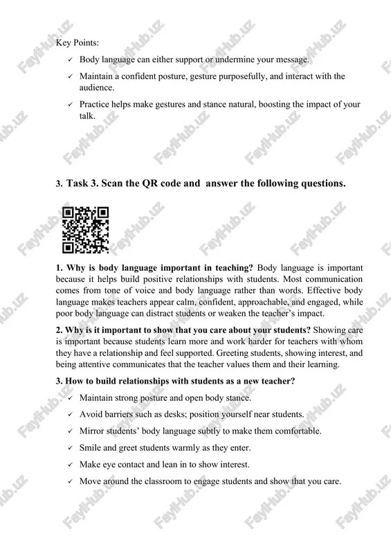 voice and body language rather than words. effective body language makes teachers appear calm, confident, approachable, and engaged, while poor body language can distract students or weaken the teacher’s impact. 2. why is it important to show that you care about your students? showing care is important because students learn more and work harder for teachers with whom they have a relationship and feel supported. greeting students, showing interest, and being attentive communicates that the teacher values them and their learning. 3. how to build relationships with students as a new teacher? ✓ maintain strong posture and open body stance. ✓ avoid barriers such as desks; position yourself near students. ✓ mirror students’ body language subtly to make them comfortable. ✓ smile and greet students warmly as they enter. ✓ make eye contact and lean in to show interest. ✓ move around the classroom to engage students and show that …