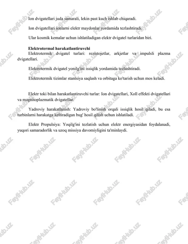 propulsiya: yoqilg'ini tezlatish uchun elektr energiyasidan foydalanadi, yuqori samaradorlik va uzoq missiya davomiyligini ta'minlaydi. xulosa elektr toki bilan harakatlanish turli xil imkoniyatlarni taklif etadi, har biri o'ziga xos afzalliklari va kamchiliklariga ega. harakatlantiruvchi tizim tanlovi, asosan, vazifa talablari va cheklovlariga bog'liq foydalanilgan adabiyotlar here are the translations: 1. elektrik qozg'alish: tamoyillar va qo'llanmalar, j. scott, d. fearn va m. macdonald (2015) 2. kosmik kema qozg'alish: amaliy qo'llanma, j. r. wertz (2011) 3. elektrik qozg'alish asoslari: ion va hall dvigatellari, d. m