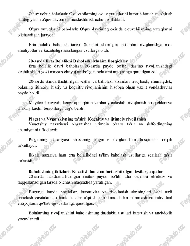 ini o'lchaydigan jarayon. erta bolalik baholash tarixi: standartlashtirilgan testlardan rivojlanishga mos amaliyotlar va kuzatishga asoslangan usullarga o'tdi. 20-asrda erta bolalikni baholash: muhim bosqichlar erta bolalik davri baholash 20-asrda paydo bo'lib, dastlab rivojlanishdagi kechikishlari yoki maxsus ehtiyojlari bo'lgan bolalarni aniqlashga qaratilgan edi. 20-asrda standartlashtirilgan testlar va baholash tizimlari rivojlandi, shuningdek, bolaning ijtimoiy, hissiy va kognitiv rivojlanishini hisobga olgan yaxlit yondashuvlar paydo bo'ldi. maydon kengaydi, kengroq nuqtai nazardan yondashib, rivojlanish bosqichlari va shaxsiy kuchli tomonlarga urg'u berdi. piaget va vygotskiyning ta'siri: kognitiv va ijtimoiy rivojlanish vygotskiy nazariyasi o'rganishda ijtimoiy o'zaro ta'sir va skffoldingning ahamiyatini ta'kidlaydi. piagetning nazariyasi shaxsning kognitiv rivojlanishini bosqichlar orqali ta'kidlaydi. ikkala nazariya ham erta bolalikdagi ta'lim baholash usullariga sezilarli ta'sir ko'rsatdi. baholashning ildizlari: kuzatishdan standartlashtirilgan testlarga qadar 20-asrda standartlashtirilgan testlar paydo bo'lib, ular o'qishni ob'ektiv va taqqoslanadigan tarzda o'lchash maqsadida yaratilgan. bugungi kunda portfellar, kuzatuvlar va rivojlanish skrininglari kabi turli baholash vositalari qo'llaniladi. ular o'qitishni ma'lumot bilan ta'minlash va …