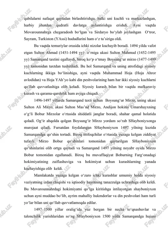 ayotning tanazzulga uchrashiga olib keldi. bu movarounnahrdagi hokimiyatni qo‘lga kiritishga intilayotgan shayboniyxon uchun ayni muddao bo‘lib, ayrim mahalliy hukmdorlar va din peshvolari ham turli yo‘lar bilan uni qo‘llab quvvatlamoqda edilar. 1497–1500 yillar oralig‘ida yuz bergan bir necha to‘qnashuvlar va talonchilik yurishlaridan so‘ng shayboniyxon 1500 yilda samarqandga hujum boshlaydi. bu yurishda unga ukasi sulton maxmud, jiyanlari va amakilari ubaydullo sulton, hamza sulton, mahdi sulton, kuchkinchixon, suyunchxo‘jaxonlar juda katta yordam beradilar. 1500 yilda samarqandni egallab, keyinchalik uning hukmdori sulton alini qatl ettirgan shayboniyxonga qarshi bobur mirzo o‘z qo‘shinlari bilan qarshilik ko‘rsatishga harakat qiladi va kuz oylarida samarqandni egallaydi. biroq bir necha qamal va janglarda holdan toygan va og‘ir ahvolda qolgan shahar aholisini qiynamaslik uchun shayboniyxon bilan olib borilgan muzokaralar va sulh natijasida shaharni tashlab chiqib ketadi. keyingi siyosiy vaziyat asosan shayboniyxon foydasiga o‘zgaradi va u bir necha yo‘nalishda janglar olib borib turli yillarda movarounnahr va xurosonning bir qator viloyatlarini bosib oladi. jumladan, …
