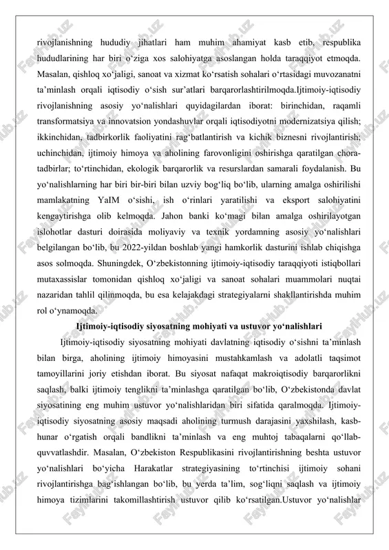 llari mutaxassislar tomonidan qishloq xo‘jaligi va sanoat sohalari muammolari nuqtai nazaridan tahlil qilinmoqda, bu esa kelajakdagi strategiyalarni shakllantirishda muhim rol o‘ynamoqda. ijtimoiy-iqtisodiy siyosatning mohiyati va ustuvor yo‘nalishlari ijtimoiy-iqtisodiy siyosatning mohiyati davlatning iqtisodiy o‘sishni ta’minlash bilan birga, aholining ijtimoiy himoyasini mustahkamlash va adolatli taqsimot tamoyillarini joriy etishdan iborat. bu siyosat nafaqat makroiqtisodiy barqarorlikni saqlash, balki ijtimoiy tenglikni ta’minlashga qaratilgan bo‘lib, o‘zbekistonda davlat siyosatining eng muhim ustuvor yo‘nalishlaridan biri sifatida qaralmoqda. ijtimoiy-iqtisodiy siyosatning asosiy maqsadi aholining turmush darajasini yaxshilash, kasb-hunar o‘rgatish orqali bandlikni ta’minlash va eng muhtoj tabaqalarni qo‘llab-quvvatlashdir. masalan, o‘zbekiston respublikasini rivojlantirishning beshta ustuvor yo‘nalishlari bo‘yicha harakatlar strategiyasining to‘rtinchisi ijtimoiy sohani rivojlantirishga bag‘ishlangan bo‘lib, bu yerda ta’lim, sog‘liqni saqlash va ijtimoiy himoya tizimlarini takomillashtirish ustuvor qilib ko‘rsatilgan.ustuvor yo‘nalishlar orasida birinchidan, ijtimoiy qo‘llab-quvvatlashning kengaytirilishi turadi. bu yo‘nalish doirasida nafaqat pensiya va nafaqalar tizimini isloh qilish, balki oilaviy va bolalar himoyasi dasturlarini kuchaytirish ham kiradi. o‘zbekistonda ijtimoiy siyosatning asosiy yo‘nalishlari va ko‘rinishlari quyidagilardan …
