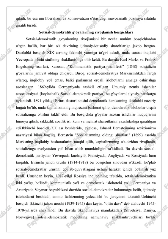kapitalizmning o'z-o'zidan rivojlanib, sotsializmga evolyutsion yo'l bilan o'tish mumkinligini ta'kidladi. bu davrda sotsial-demokratik partiyalar yevropada kuchayib, fransiyada, angliyada va rossiyada ham tarqaldi. birinchi jahon urushi (1914-1918) bu bosqichni sinovdan o'tkazdi: ko'plab sotsial-demokratlar urushni qo'llab-quvvatlagani uchun harakat ichida bo'linish yuz berdi. urushdan keyin, 1917-yilgi rossiya inqilobining ta'sirida, sotsial-demokratiya ikki yo'lga bo'lindi: kommunistik yo'l va demokratik islohotchi yo'l. germaniya va avstriyada veymar respublikasi davrida sotsial-demokratlar hukumatga kelib, ijtimoiy islohotlarni boshladi, ammo fashizmning yuksalishi bu jarayonni to'xtatdi.uchinchi bosqich ikkinchi jahon urushi (1939-1945) dan keyin, "oltin davr" deb ataluvchi 1945-1970-yillarda shakllandi. bu davrda skandinaviya mamlakatlari (shvetsiya, daniya, norvegiya) sotsial-demokratik modelning namunaviy shakllantiruvchilari bo'ldi. shvetsiyada sotsial-demokratlar partiyasi 1932-yildan boshlab uzoq muddat hokimiyatda bo'lib, universal ijtimoiy himoya tizimini yaratdi. bu tizimda davlat mehnat bozori, ta'lim va sog'liqni saqlashni nazorat qilib, ijtimoiy tenglikni ta'minladi. buyuk britaniyada 1945-yilda leyboristlar hukumati tomonidan tashkil etilgan milliy sog'liqni saqlash xizmati (nhs) va ijtimoiy sug'urta tizimi ham shu bosqichning natijasi edi. bu …