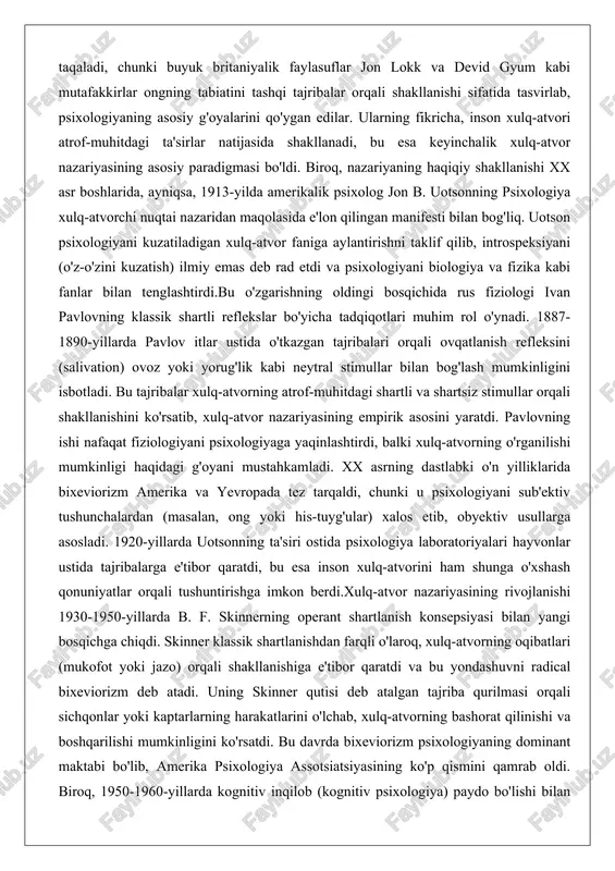 ez tarqaldi, chunki u psixologiyani sub'ektiv tushunchalardan (masalan, ong yoki his-tuyg'ular) xalos etib, obyektiv usullarga asosladi. 1920-yillarda uotsonning ta'siri ostida psixologiya laboratoriyalari hayvonlar ustida tajribalarga e'tibor qaratdi, bu esa inson xulq-atvorini ham shunga o'xshash qonuniyatlar orqali tushuntirishga imkon berdi.xulq-atvor nazariyasining rivojlanishi 1930-1950-yillarda b. f. skinnerning operant shartlanish konsepsiyasi bilan yangi bosqichga chiqdi. skinner klassik shartlanishdan farqli o'laroq, xulq-atvorning oqibatlari (mukofot yoki jazo) orqali shakllanishiga e'tibor qaratdi va bu yondashuvni radical bixeviorizm deb atadi. uning skinner qutisi deb atalgan tajriba qurilmasi orqali sichqonlar yoki kaptarlarning harakatlarini o'lchab, xulq-atvorning bashorat qilinishi va boshqarilishi mumkinligini ko'rsatdi. bu davrda bixeviorizm psixologiyaning dominant maktabi bo'lib, amerika psixologiya assotsiatsiyasining ko'p qismini qamrab oldi. biroq, 1950-1960-yillarda kognitiv inqilob (kognitiv psixologiya) paydo bo'lishi bilan bixeviorizm tanqidlarga duch keldi, chunki u ichki jarayonlarni (fikrlash, xotira) e'tiborsiz qoldirgan deb hisoblandi. shunga qaramay, albert banduraning ijtimoiy o'rganish nazariyasi (1960-yillar) bixeviorizmni kengaytirib, kuzatuv va taqlid orqali o'rganishni qo'shdi, bu esa nazariyani zamonaviy …