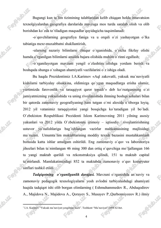 azirlar mahkamasining majlisidagi ma`ruzasi. umumta`lim maktablarining moddiy texnik bazasini mustahkamlash borasida katta ishlar amalgam oshirildi. eng zamonaviy o`quv va laboratoriya jihozlari bilan ta`nimlangan 46 ming 300 dan ortiq o`quvchiga mo`ljallangan 166 ta yangi maktab qurildi va rekonstruksiya qilindi, 151 ta maktab capital ta`mirlandi. mamlakatimizdagi 852 ta maktabda zamonaviy o`quv kompyuter sinflari tashkil etildi. tadqiqotning o`rganilganlik darajasi. mavzuni o`rganishda an`naviy va zamonaviy pedagogik texnologiyalarni yosh avlodni tarbiyalashdagi ahamiyati haqida tadqiqot ishi olib borgan olimlarning ( eshmuhammedov r., abduqodirov a., majidova n., majidova a., qorayev s., musayev p.,qurbonniyozov r.) ilmiy ish natijalarida va qashqadaryo viloyatini geografiyasini o`rgangan qarshi davlat universiteti geografiya kafedrasi professor-o`qituvchilari hayitov a., mamatov a., abdullayev s.va boshqalarning ilmiy ishlaridan hamda geografiya o`qitish bo`yicha malaka oshirish va qayta tayyorlash instituti tadqiqotchilaridan jumayeva r., murodova n. tomonidan o`qitishning optimal usullari tahlil qilingan. bitiruv malakaviy ishning maqsadi. geografiya darslarida zamonaviy axborot texnologiyalaridan foydalanish va pedagogik texnologiyalarni qo`llash, mashg`ulot samaradorligi uchun ko`rgazmali materiallardan …