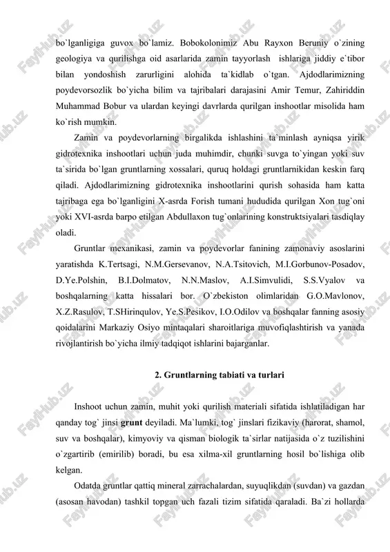 mol, suv va boshqalar), kimyoviy va qisman biologik ta`sirlar natijasida o`z tuzilishini o`zgartirib (emirilib) boradi, bu esa xilma-xil gruntlarning hosil bo`lishiga olib kelgan. odatda gruntlar qattiq mineral zarrachalardan, suyuqlikdan (suvdan) va gazdan (asosan havodan) tashkil topgan uch fazali tizim sifatida qaraladi. ba`zi hollarda grunt tarkibida o`simlik va hayvonot dunyosi qoldiqlari ham bo`ladi va ularning nisbatan kam miqdorlari ham grunt xossalarini keskin o`zgartirishi mumkin. amaldagi qurilish me`yorlari bo`yicha gruntlar ikkita sinfga bo`linadi: 1) qattiq zarrachalari o`zaro bikr bog`langan qoya gruntlari; 2) qattiq zarrachalari kuchsiz bog`langan gruntlar. qoya gruntlari. yuqori harorat ostida suyuq holda yer qa`ridan otilib chiqib, so`ng qotgan (magmatik) yoki yerda sodir bo`lgan o`zgarishlar natijasida chuqur qatlamlarga tushib qolib, yuqori harorat, bosim va kimyoviy jarayonlar natijasida qattiq zarrachalari o`zaro jipslashib qolgan (metamorfik) tog` jinslari qoya gruntlarining asosiy turlari hisoblanadi. granit, sienit, bazalt, diabaz, porfir va shunga o`xshashlar magmatik jinslarga, marmar, slanets, gneys va h.k. metamorfik tog` jinslariga misol bo`la oladi. …